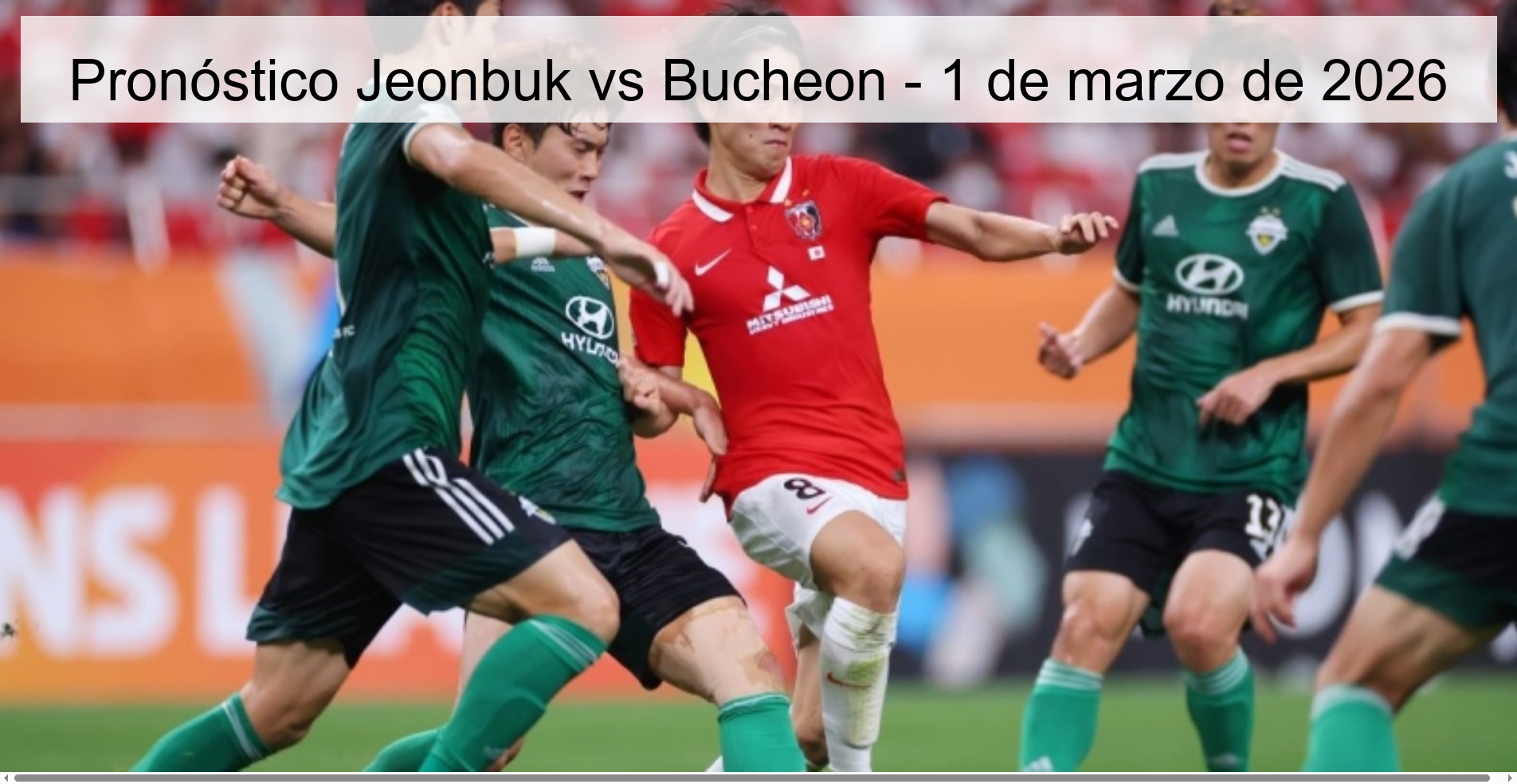 Pronóstico Jeonbuk vs Bucheon - 1 de marzo de 2026