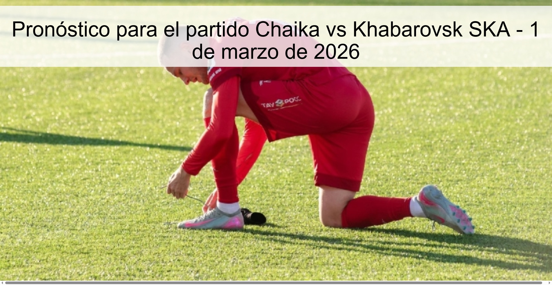 Pronóstico para el partido Chaika vs Khabarovsk SKA - 1 de marzo de 2026