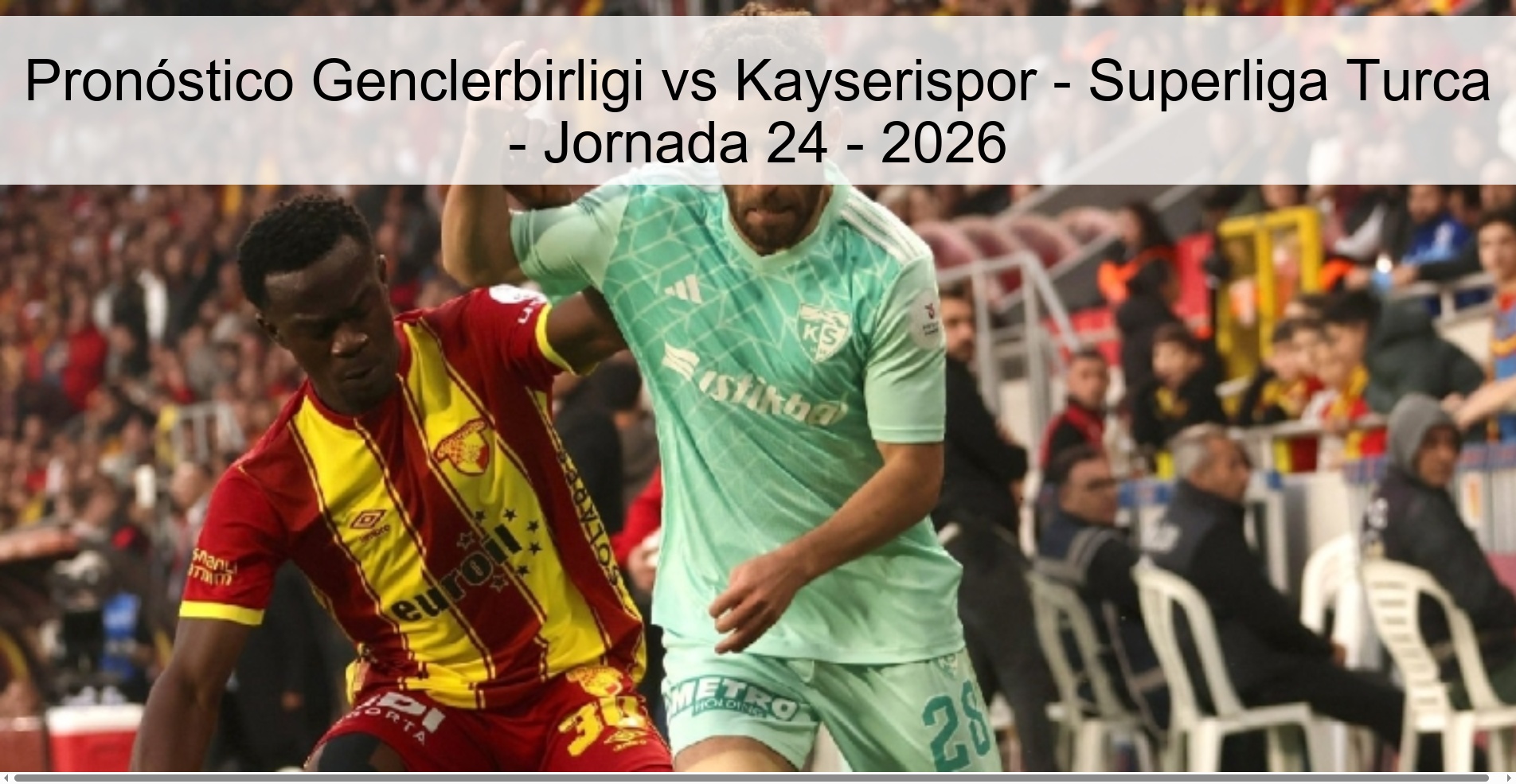 Pronóstico Genclerbirligi vs Kayserispor - Superliga Turca - Jornada 24 - 2026
