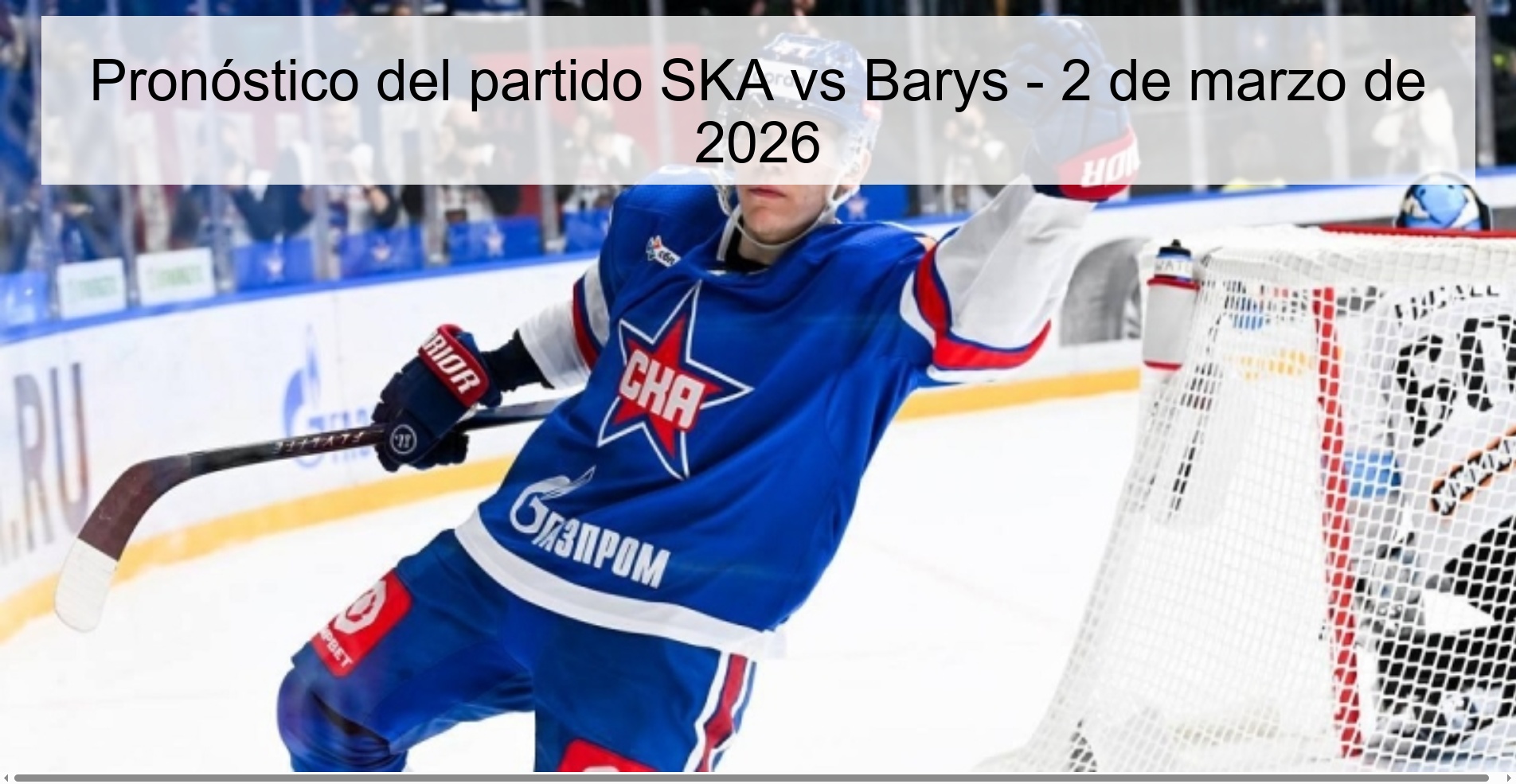 SKA vs Barys Prediction – March 2, 2026