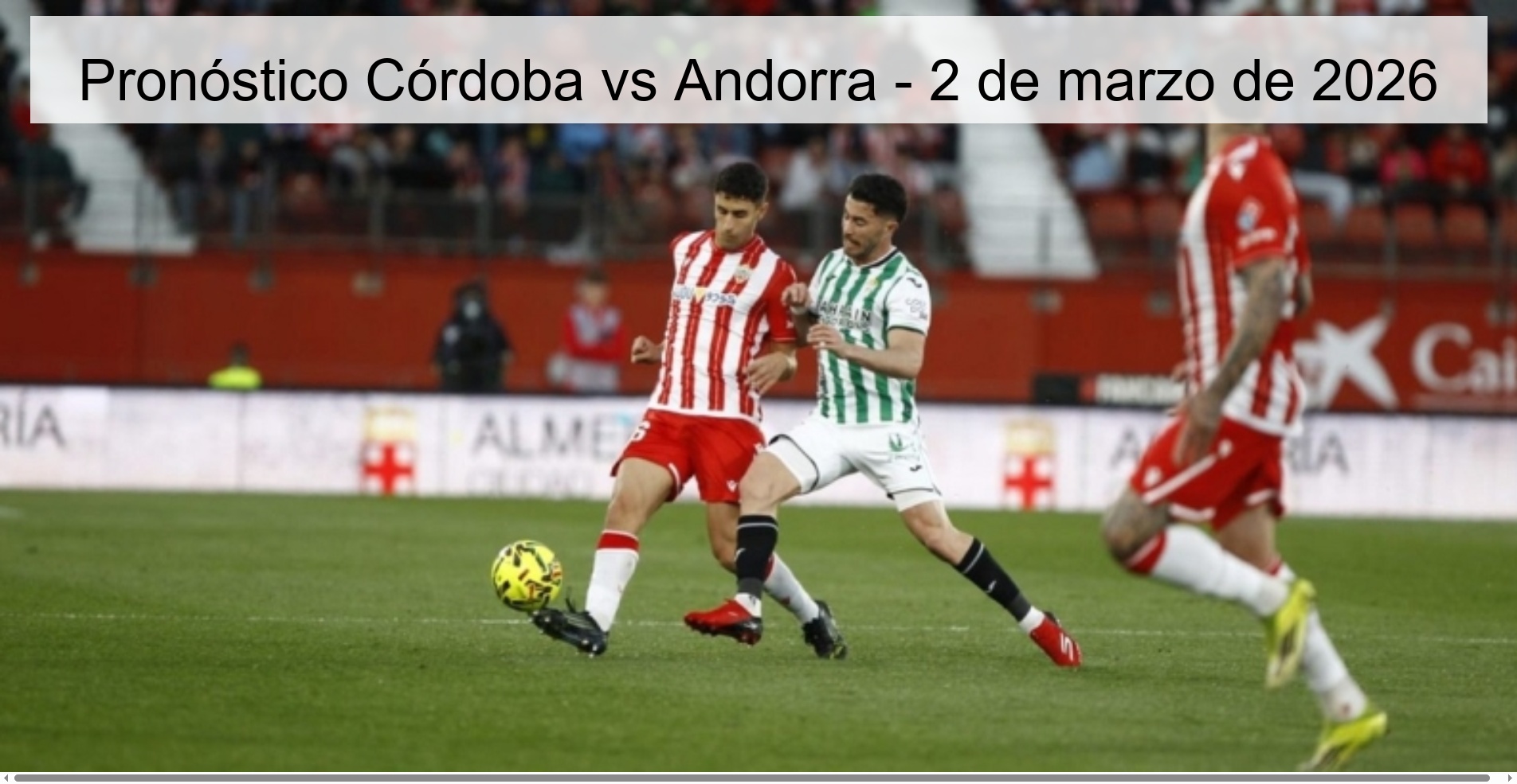 Pronóstico Córdoba vs Andorra - 2 de marzo de 2026