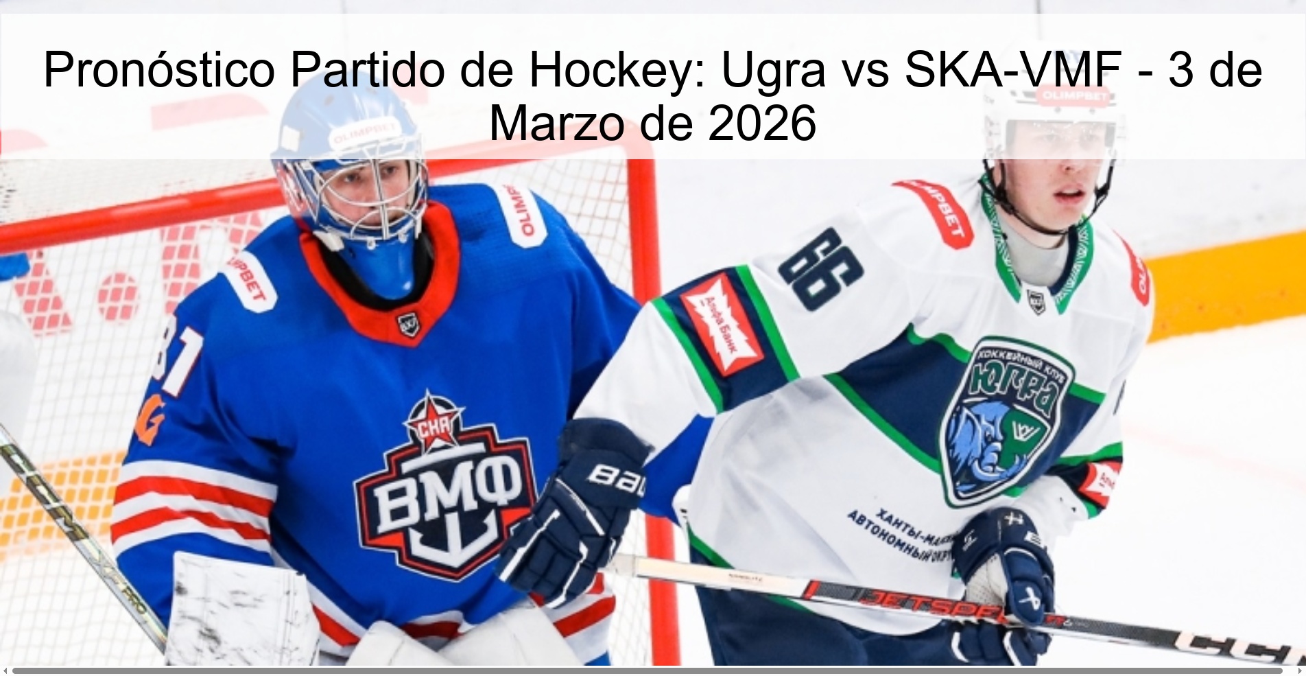 Pronóstico Partido de Hockey: Ugra vs SKA-VMF - 3 de Marzo de 2026 Pronóstico Partido de Hockey: Ugra vs SKA-VMF - 3 de Marzo de 2026