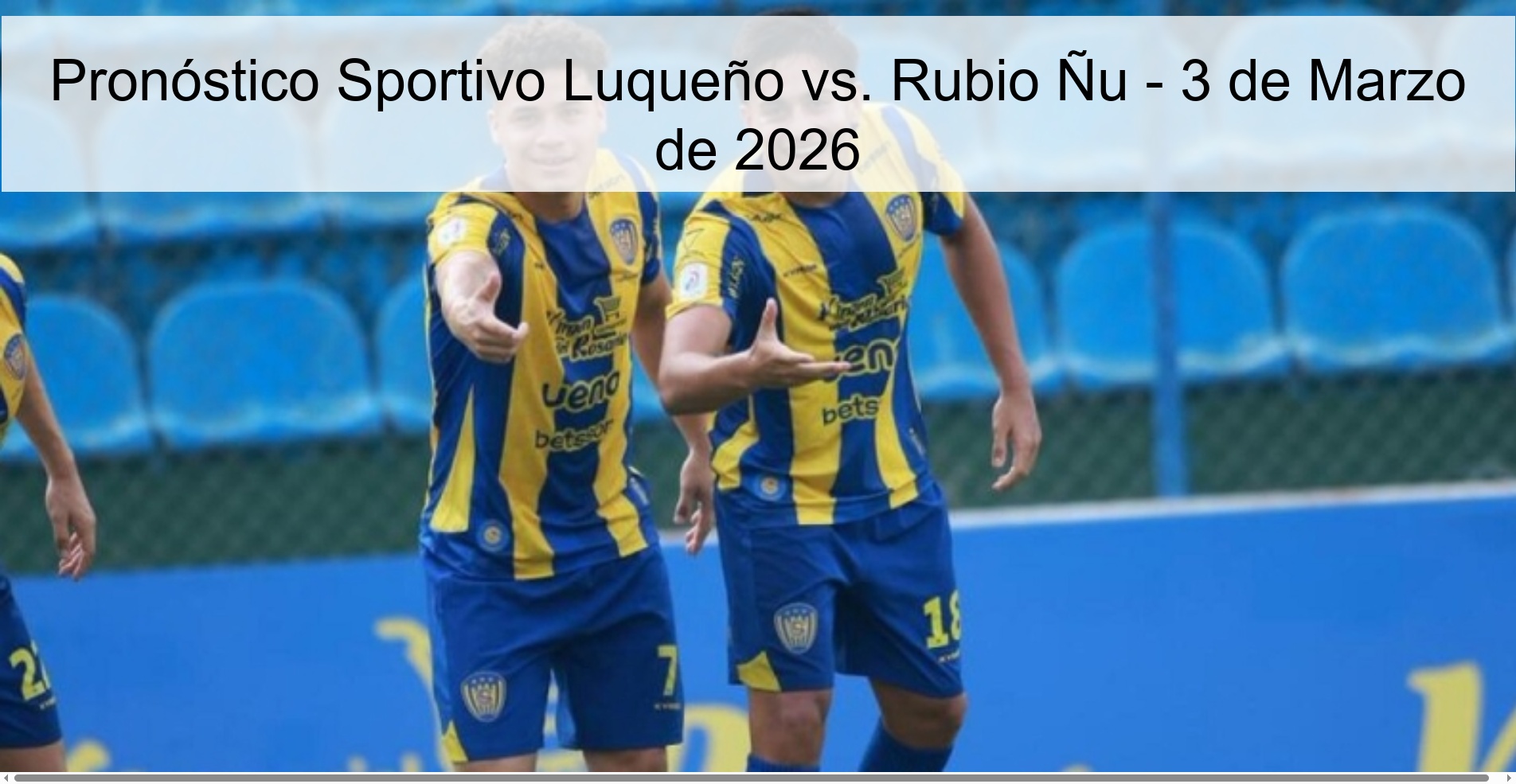 Pronóstico Sportivo Luqueño vs. Rubio Ñu - 3 de Marzo de 2026
