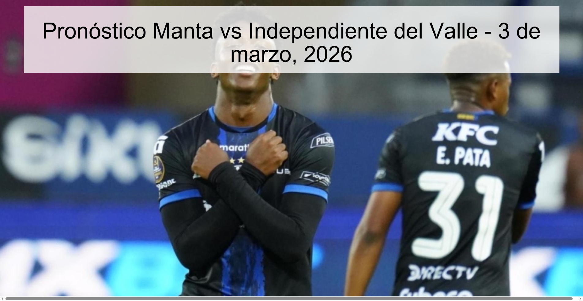 Manta vs Independiente del Valle Prediction – March 3, 2026