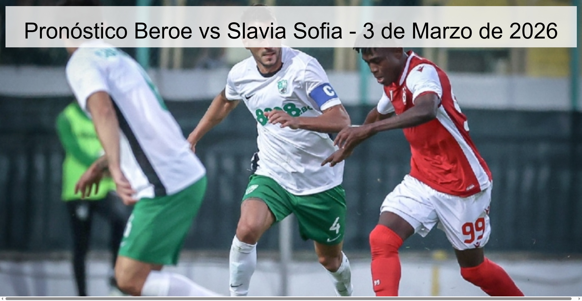 Beroe vs Slavia Sofia Prediction - March 3, 2026