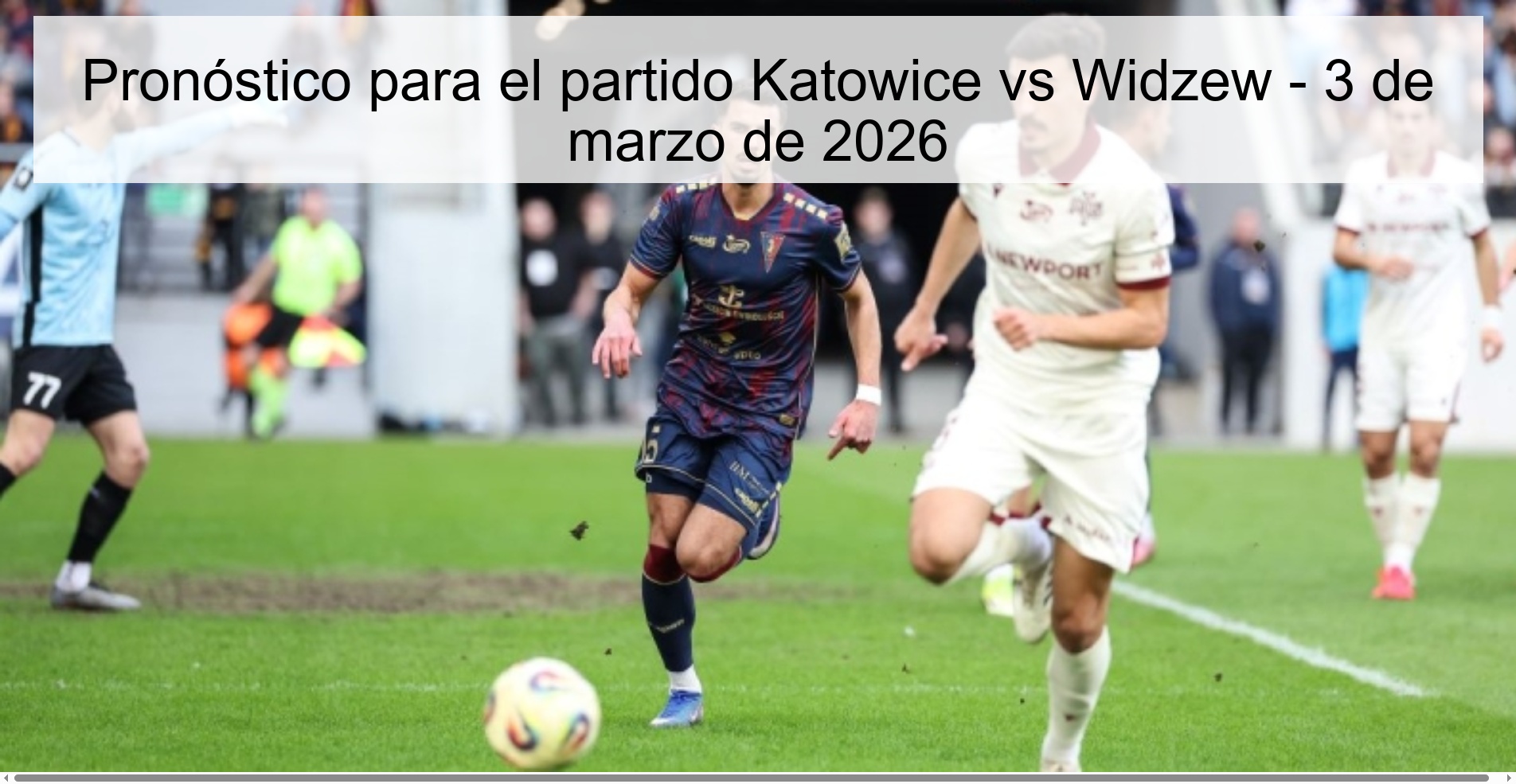 Prediction for the match Katowice vs Widzew - March 3, 2026