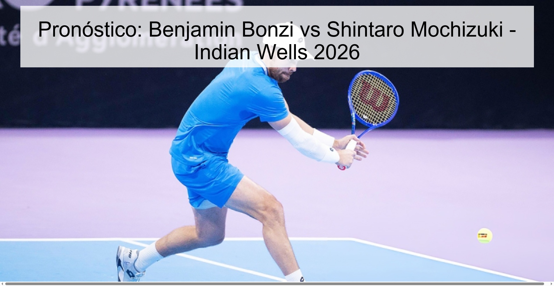 Pronóstico: Benjamin Bonzi vs Shintaro Mochizuki - Indian Wells 2026