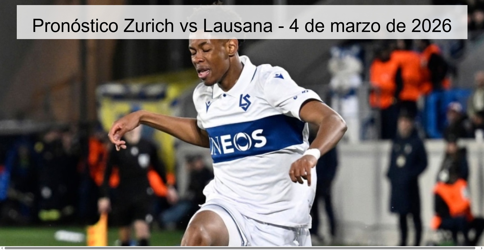 Pronóstico Zurich vs Lausana - 4 de marzo de 2026