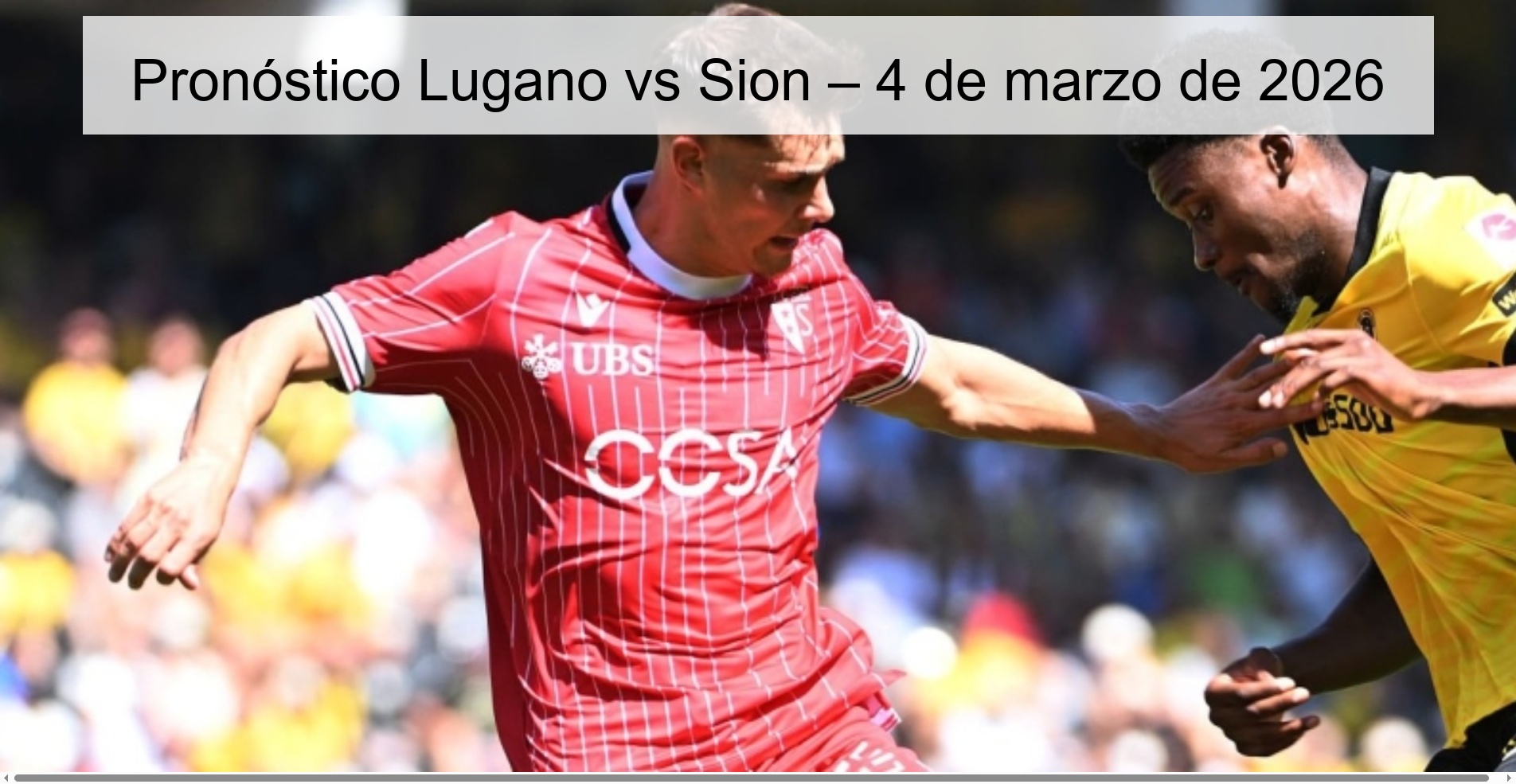 Pronóstico Lugano vs Sion – 4 de marzo de 2026