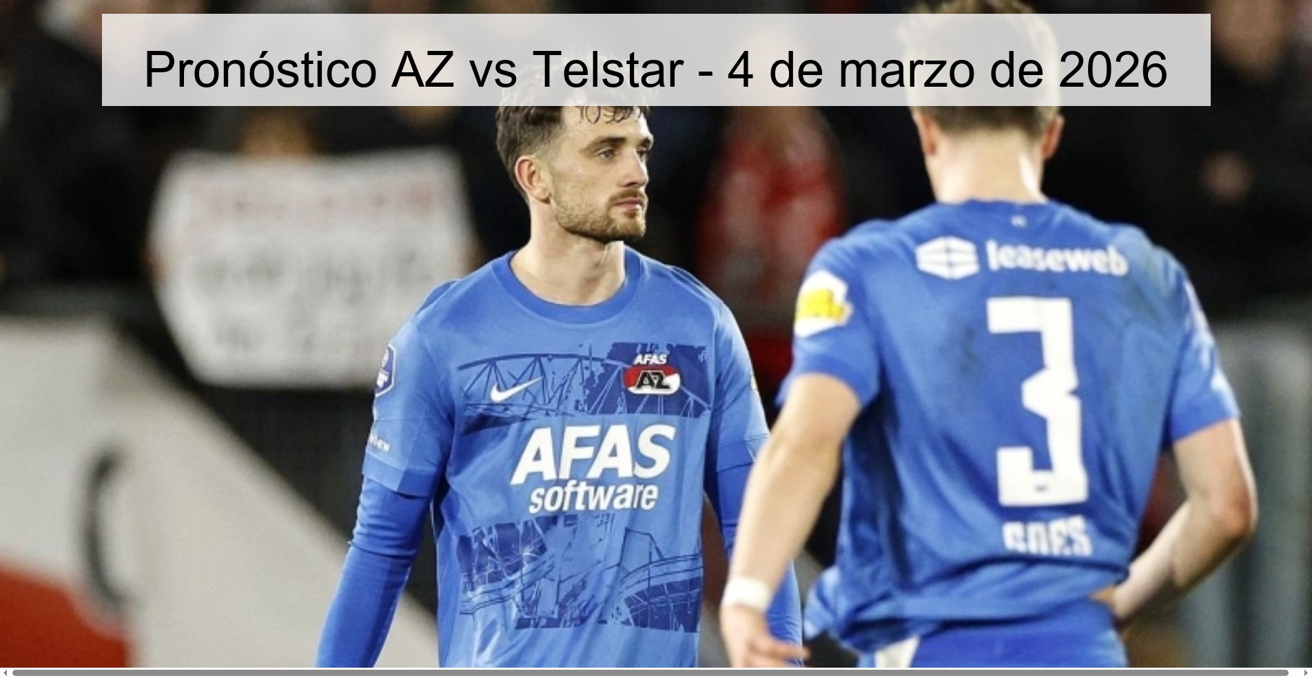 Pronóstico AZ vs Telstar - 4 de marzo de 2026
