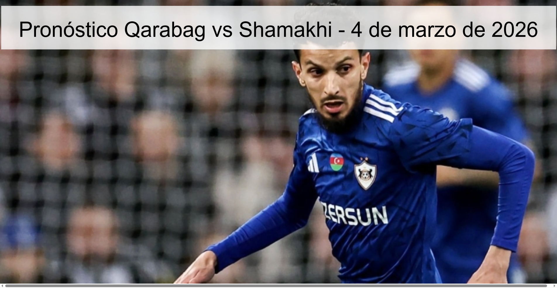 Qarabag vs Shamakhi Prediction – March 4, 2026