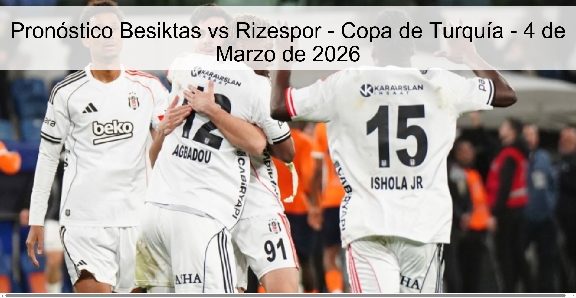 Pronóstico Besiktas vs Rizespor - Copa de Turquía - 4 de Marzo de 2026
