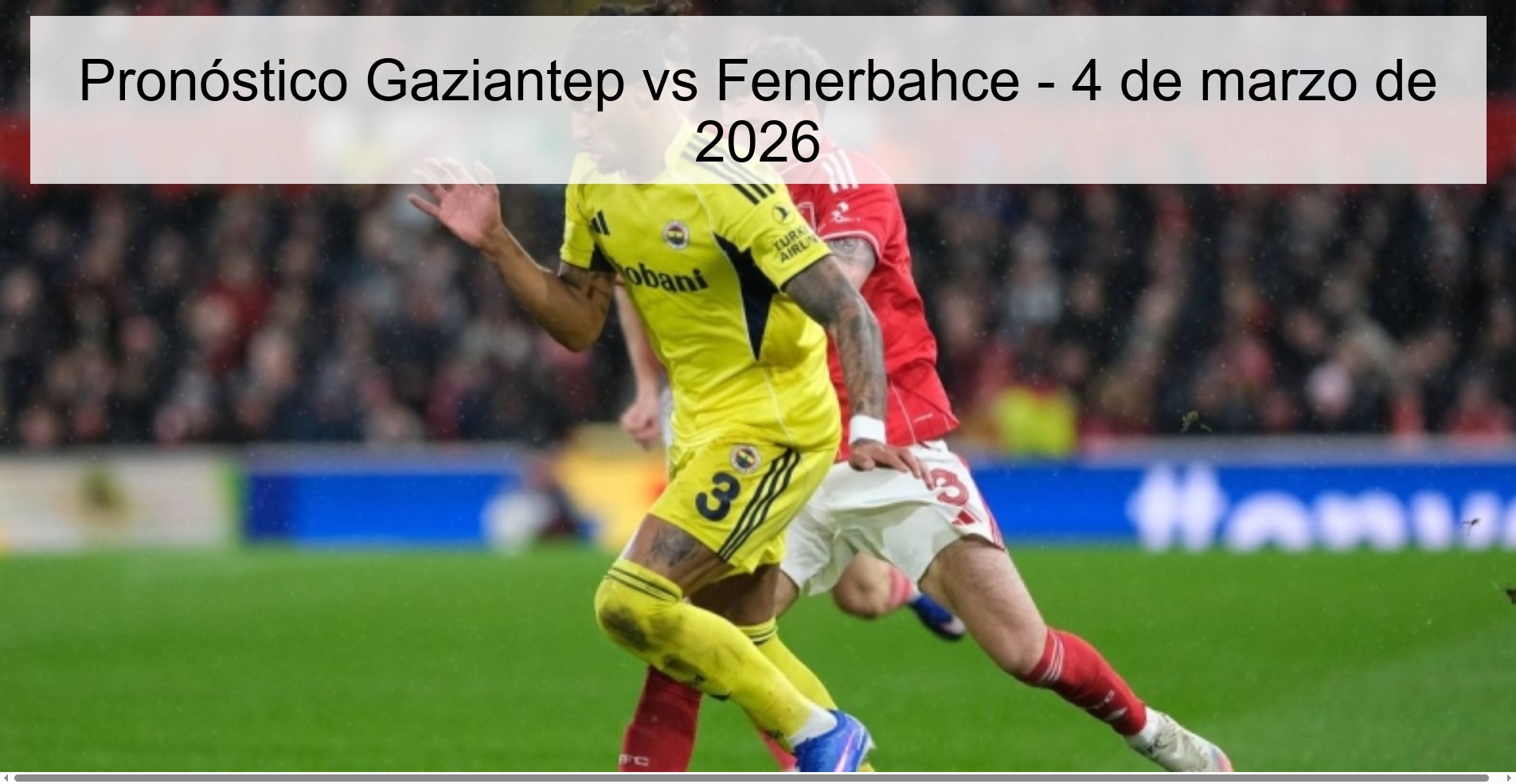 Gaziantep vs Fenerbahce Prediction – March 4, 2026