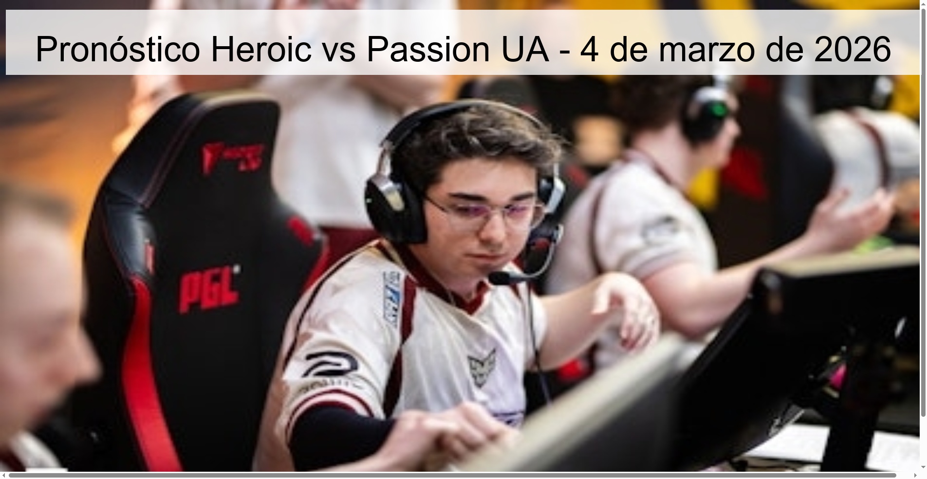 Pronóstico Heroic vs Passion UA - 4 de marzo de 2026