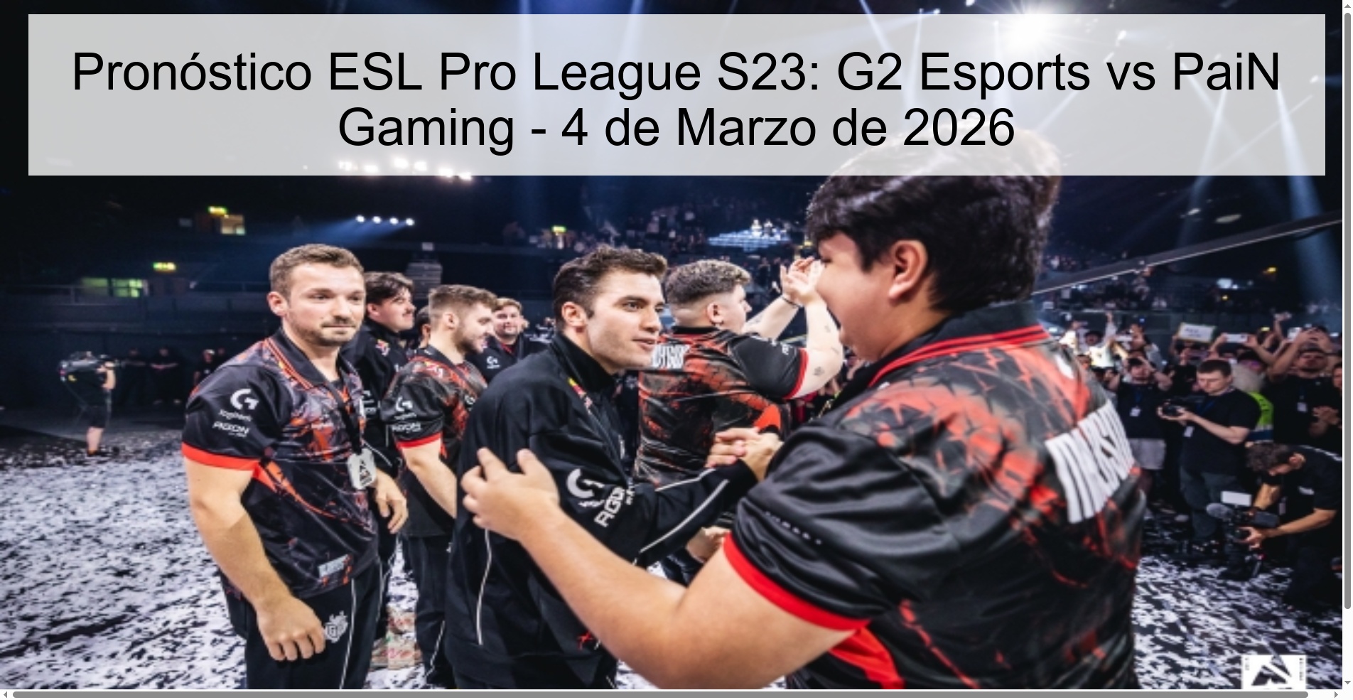 ESL Pro League S23 Prediction: G2 Esports vs PaiN Gaming - March 4, 2026