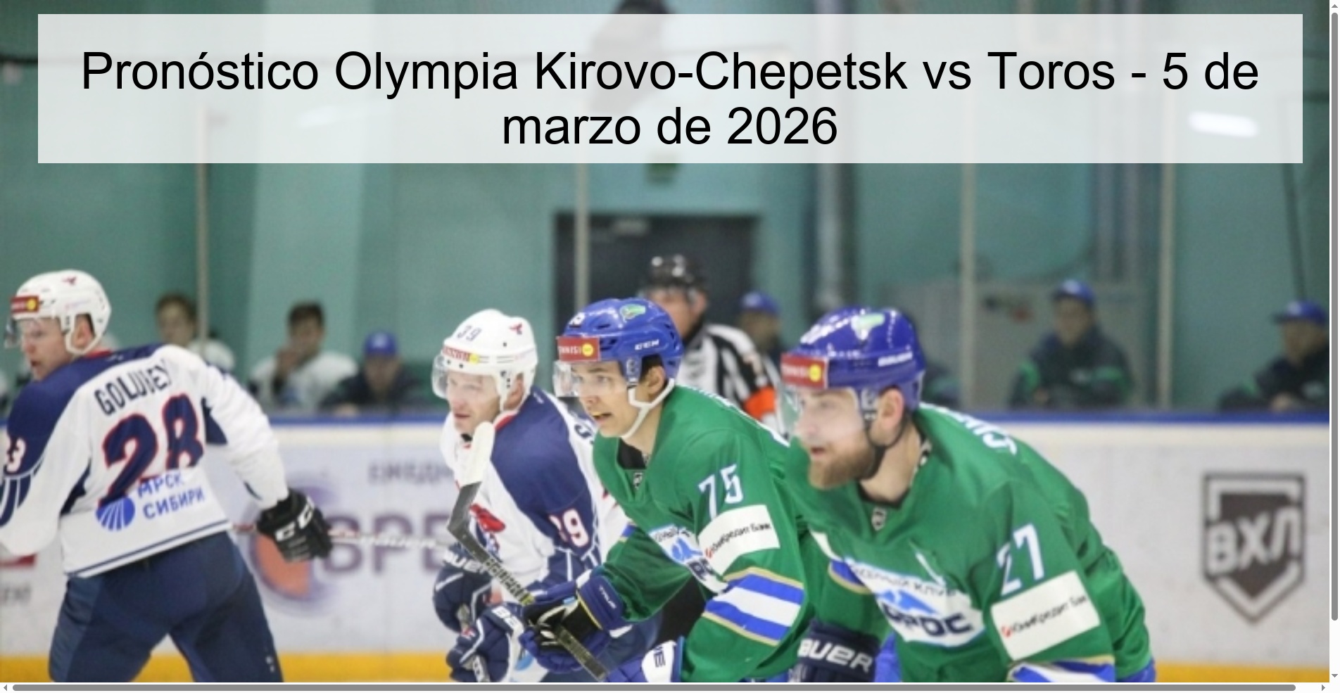 Pronóstico Olympia Kirovo-Chepetsk vs Toros - 5 de marzo de 2026