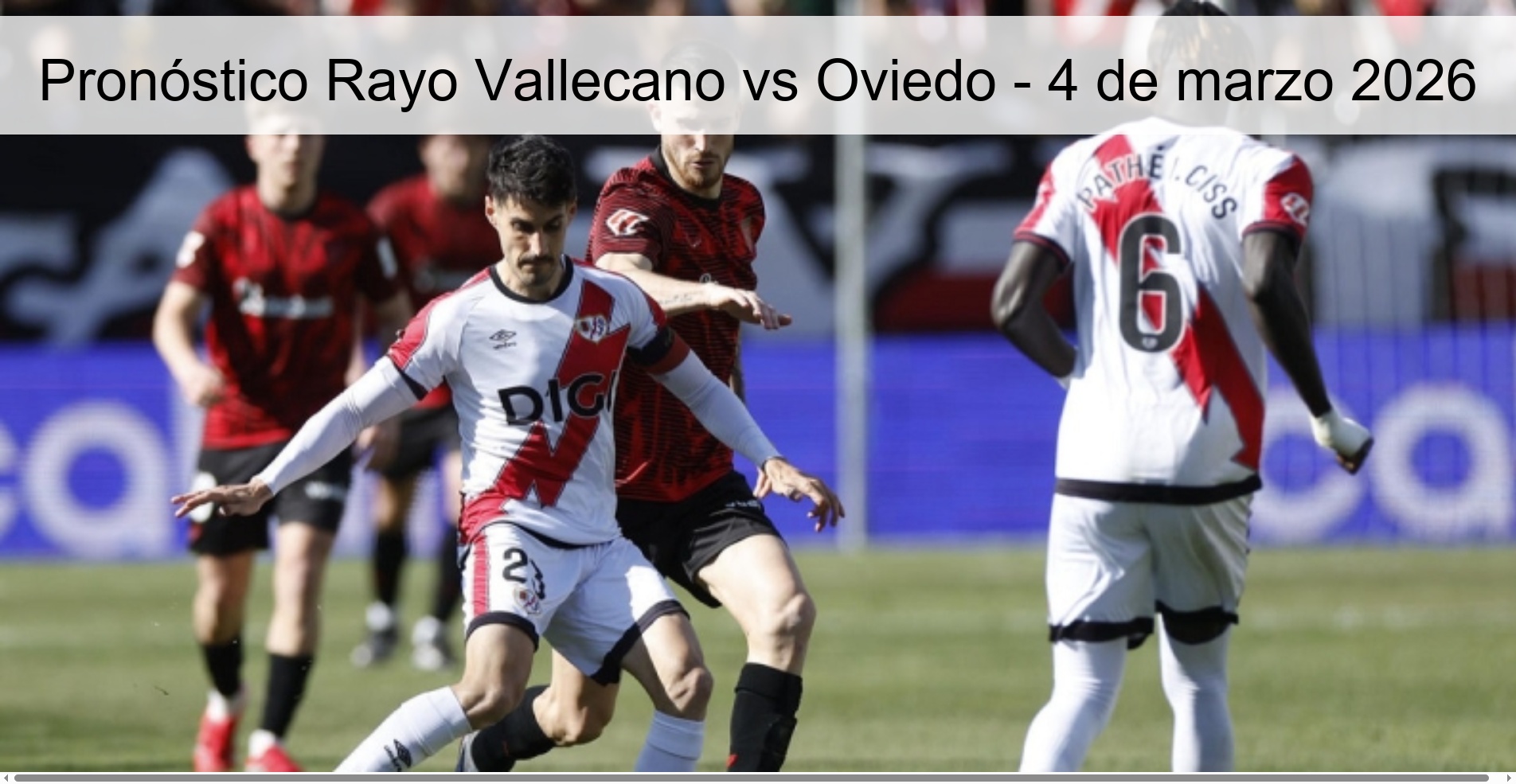 Pronóstico Rayo Vallecano vs Oviedo - 4 de marzo 2026