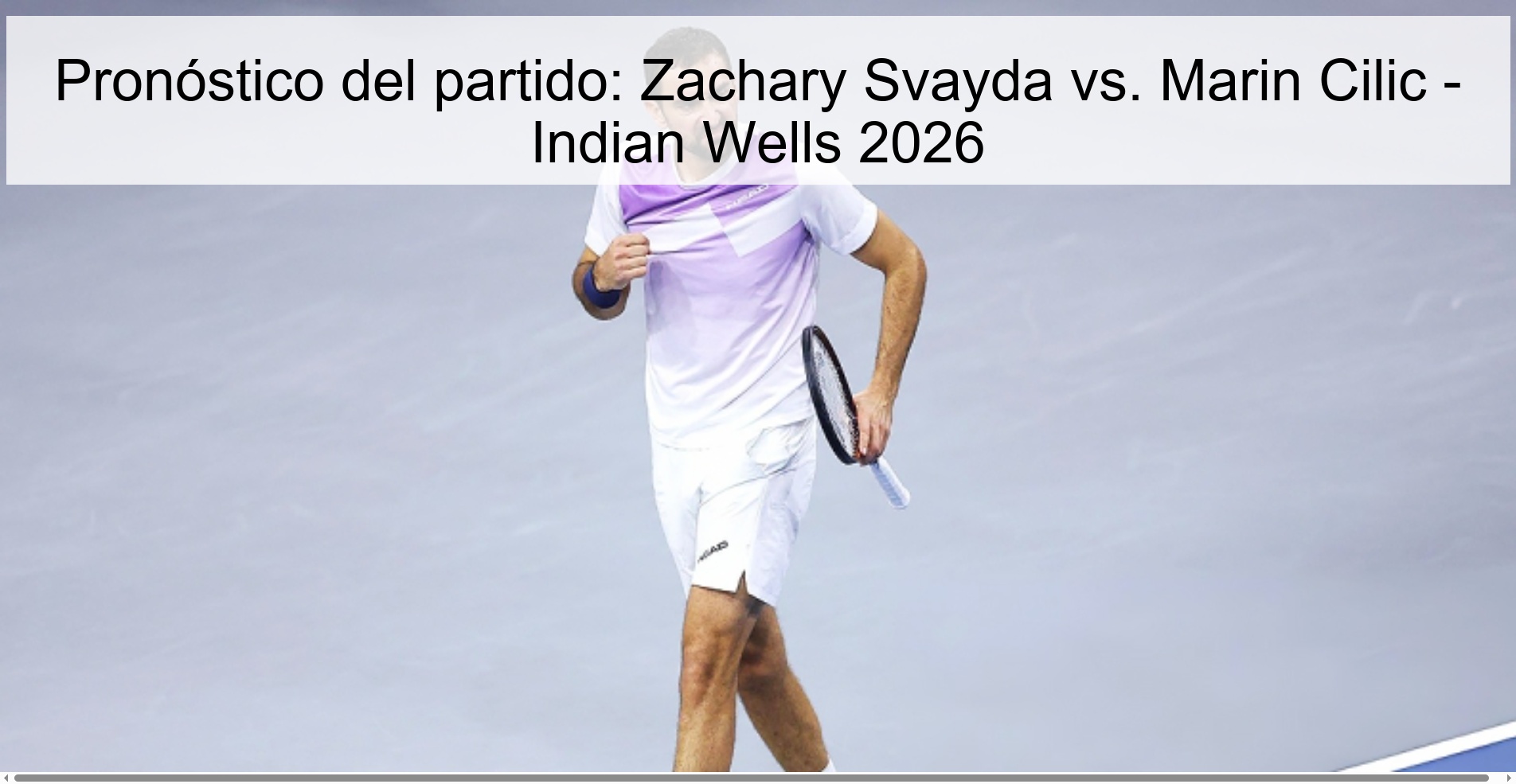 Match Prediction: Zachary Svayda vs. Marin Cilic - Indian Wells 2026
