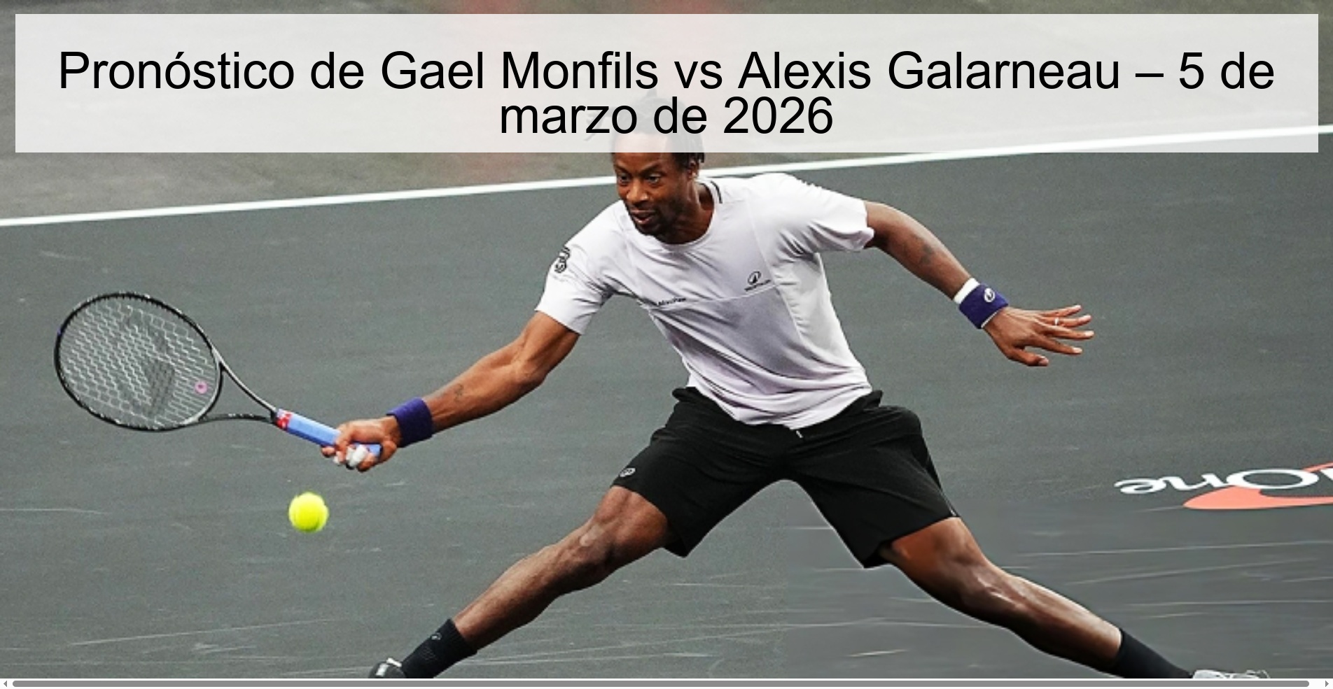 Gael Monfils vs Alexis Galarneau Prediction – March 5, 2026