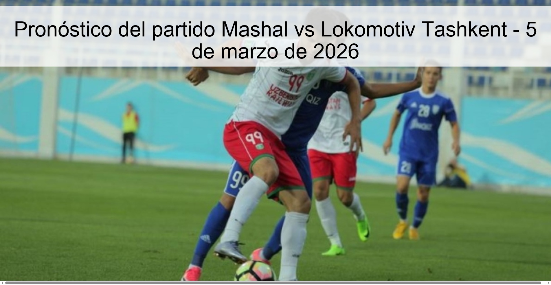 Pronóstico del partido Mashal vs Lokomotiv Tashkent - 5 de marzo de 2026
