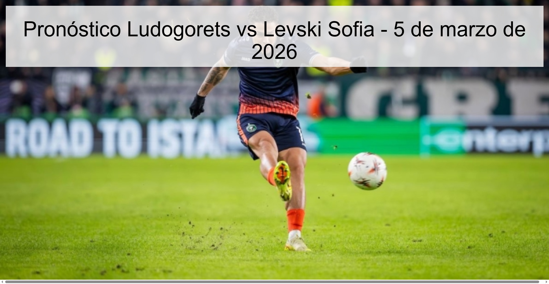 Pronóstico Ludogorets vs Levski Sofia - 5 de marzo de 2026