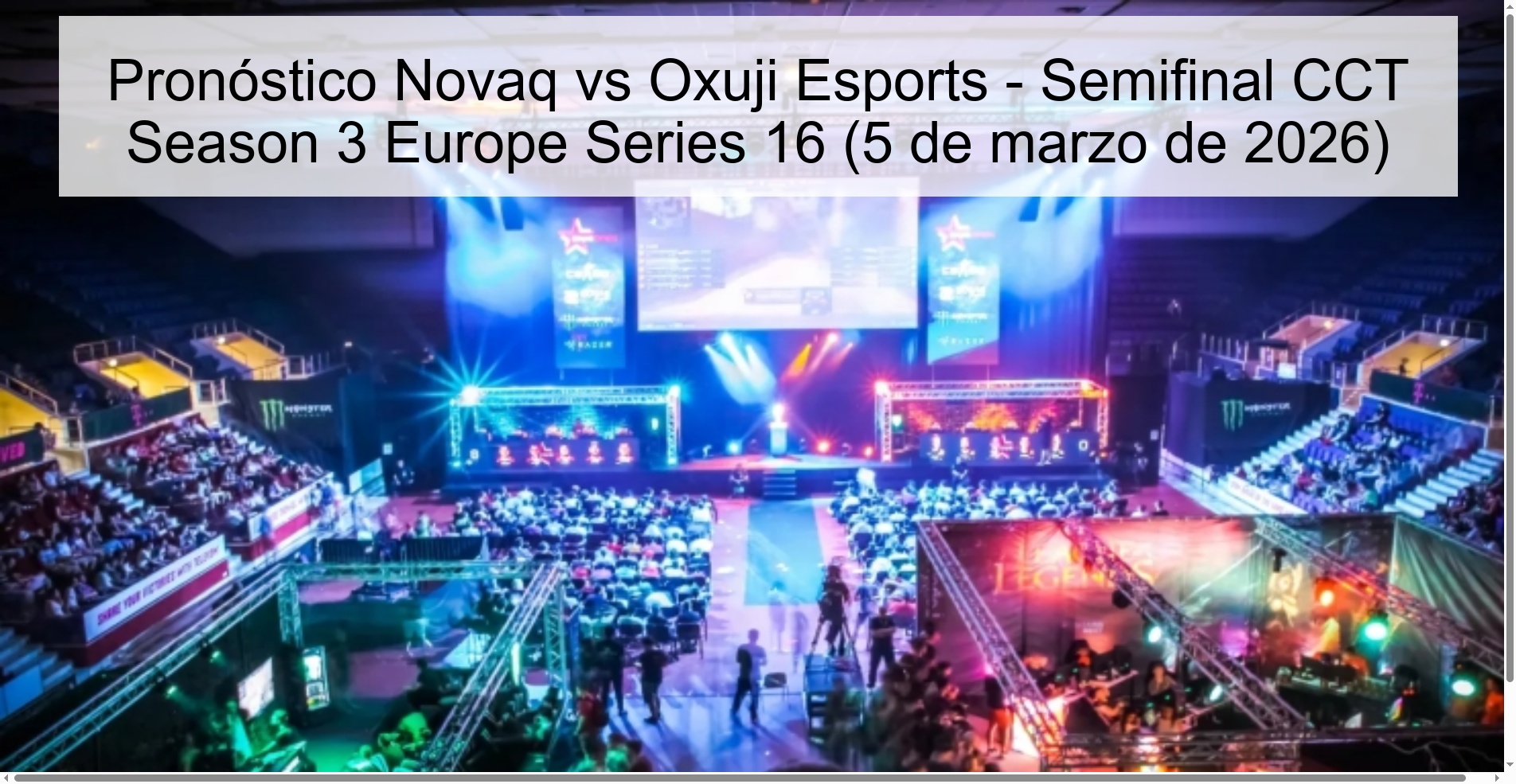 Novaq vs Oxuji Esports Prediction – Semifinal CCT Season 3 Europe Series 16 (March 5, 2026) Novaq vs Oxuji Esports Prediction – Semifinal CCT Season 3 Europe Series 16 (March 5, 2026)