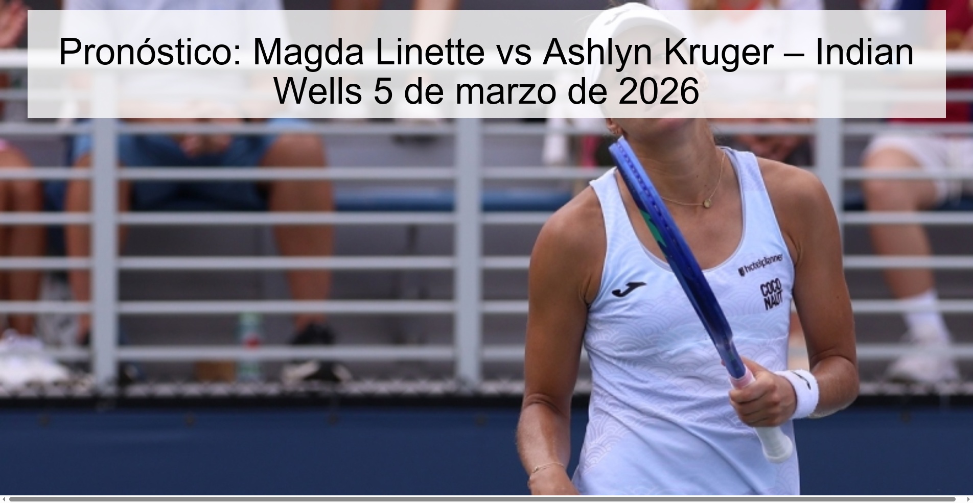 Pronóstico: Magda Linette vs Ashlyn Kruger – Indian Wells 5 de marzo de 2026