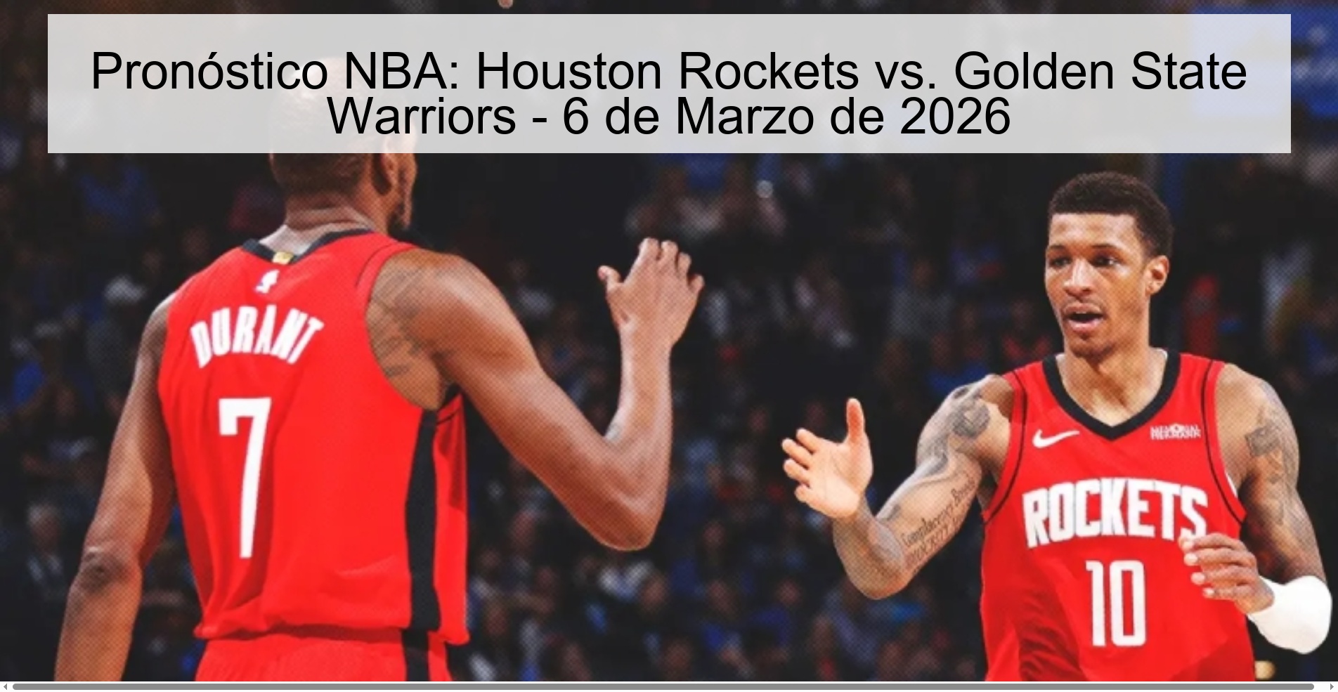 Pronóstico NBA: Houston Rockets vs. Golden State Warriors - 6 de Marzo de 2026