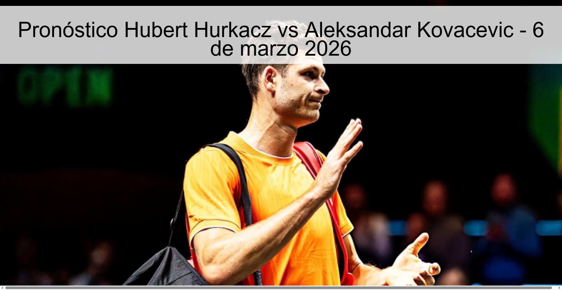 Hubert Hurkacz vs Aleksandar Kovacevic Prediction – March 6, 2026