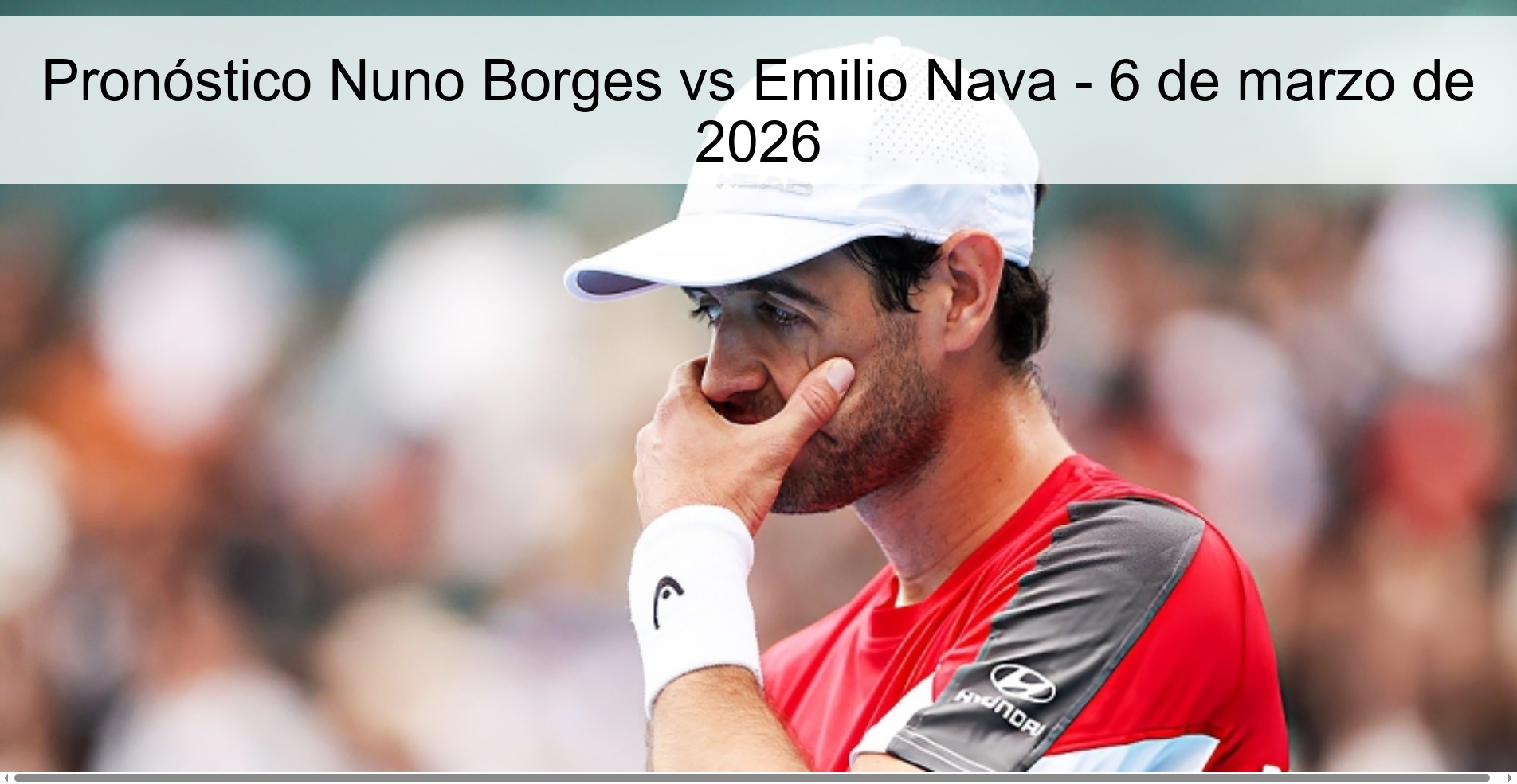 Pronóstico Nuno Borges vs Emilio Nava - 6 de marzo de 2026