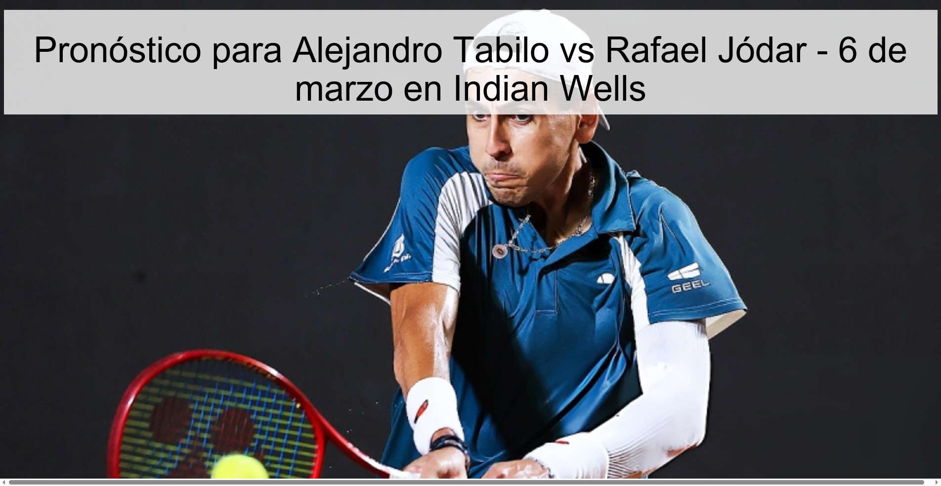 Pronóstico para Alejandro Tabilo vs Rafael Jódar - 6 de marzo en Indian Wells