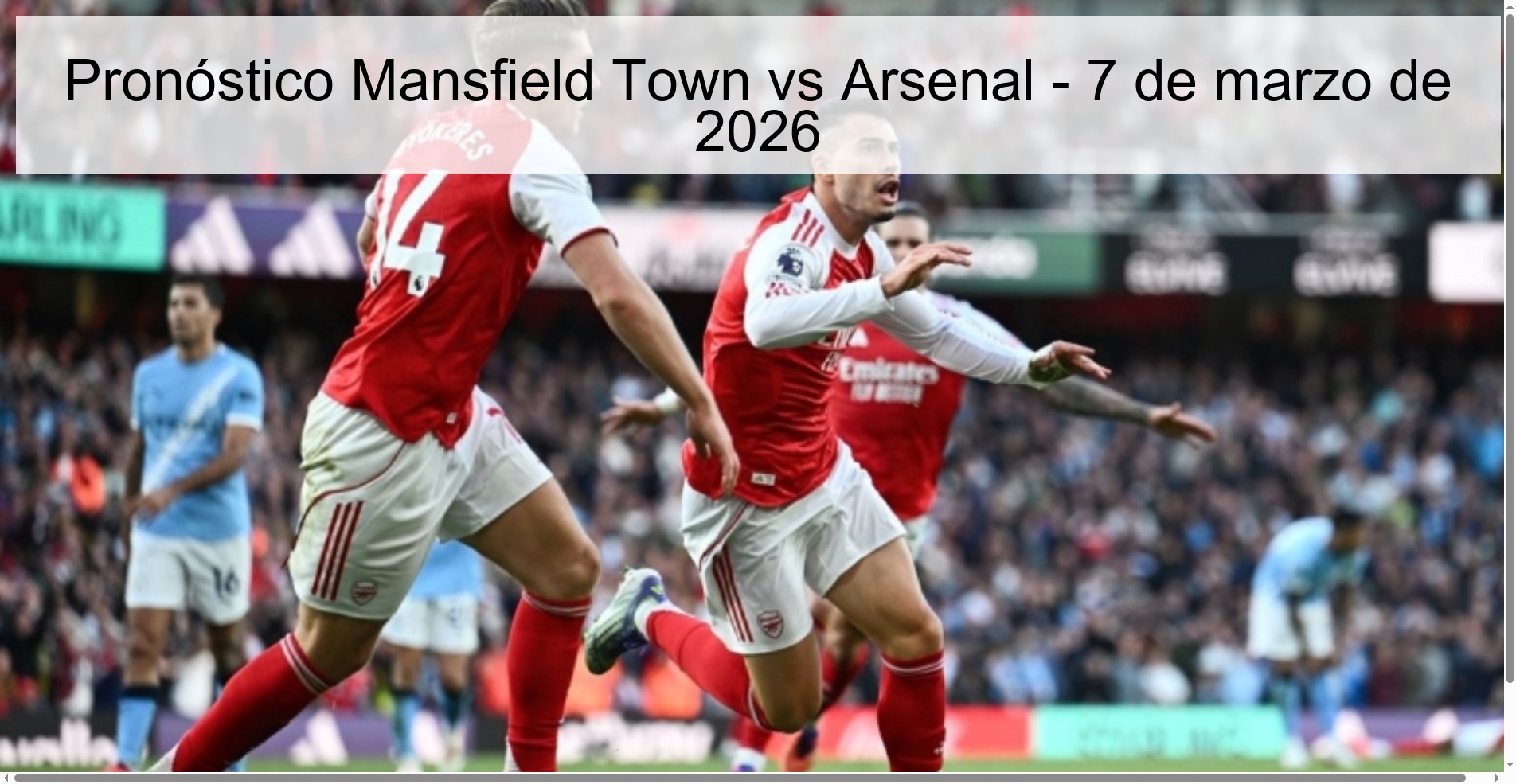 Pronóstico Mansfield Town vs Arsenal - 7 de marzo de 2026