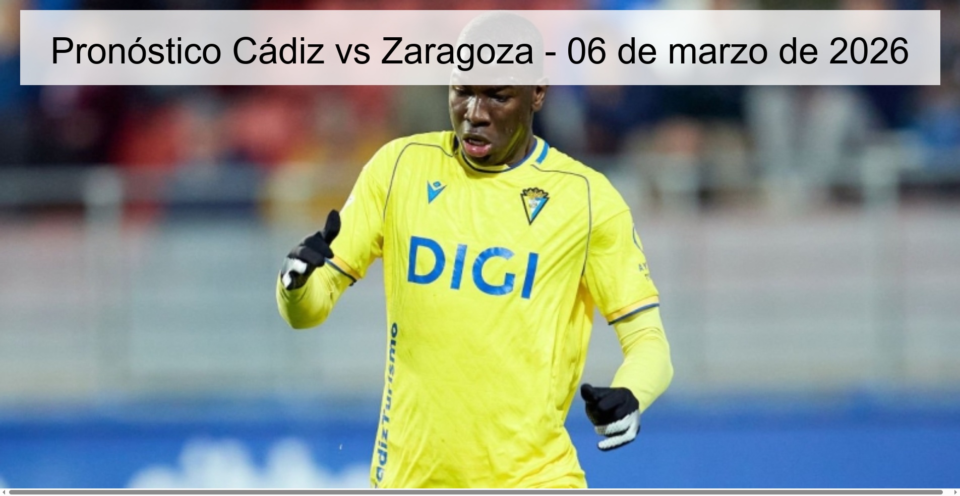 Pronóstico Cádiz vs Zaragoza - 06 de marzo de 2026