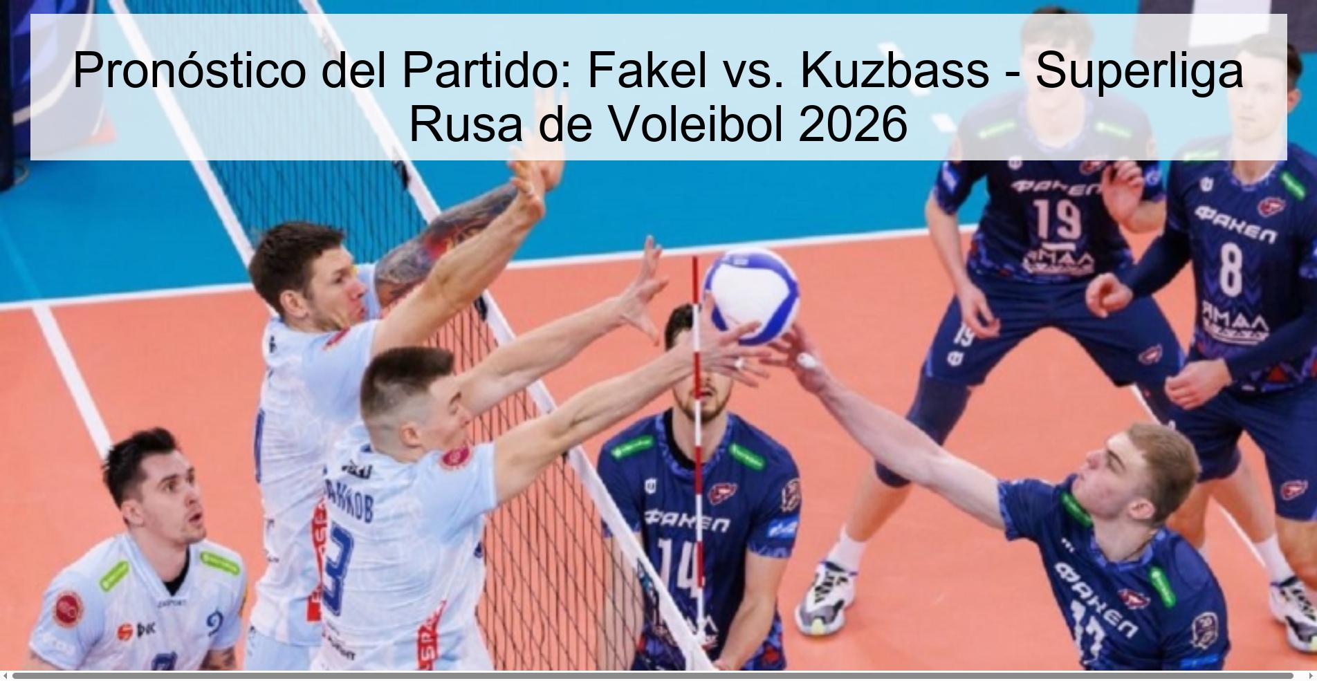 Pronóstico del Partido: Fakel vs. Kuzbass - Superliga Rusa de Voleibol 2026