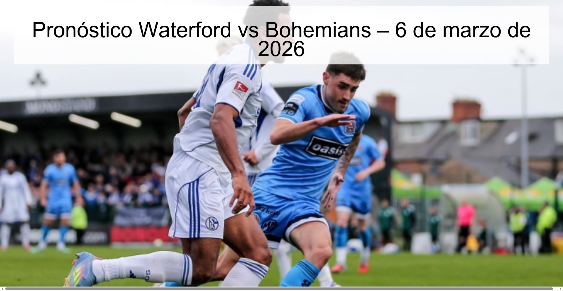 Pronóstico Waterford vs Bohemians – 6 de marzo de 2026