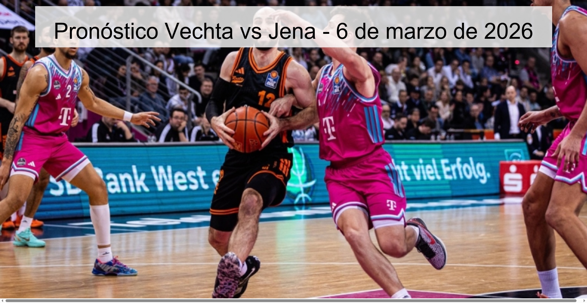 Pronóstico Vechta vs Jena - 6 de marzo de 2026