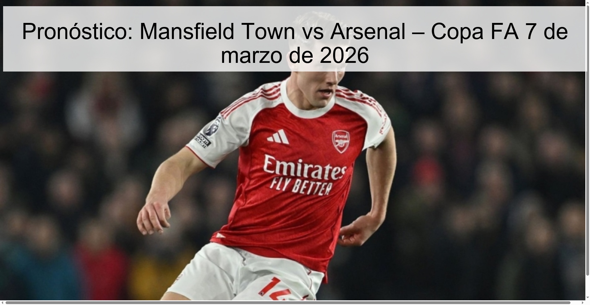 Pronóstico: Mansfield Town vs Arsenal – Copa FA 7 de marzo de 2026