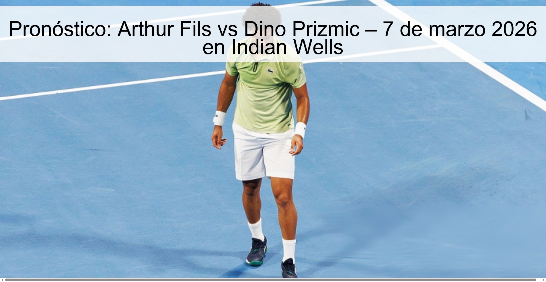 Prediction: Arthur Fils vs Dino Prizmic – March 7, 2026 in Indian Wells