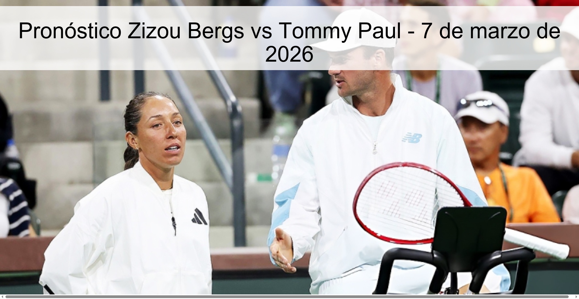Zizou Bergs vs Tommy Paul Prediction – March 7, 2026