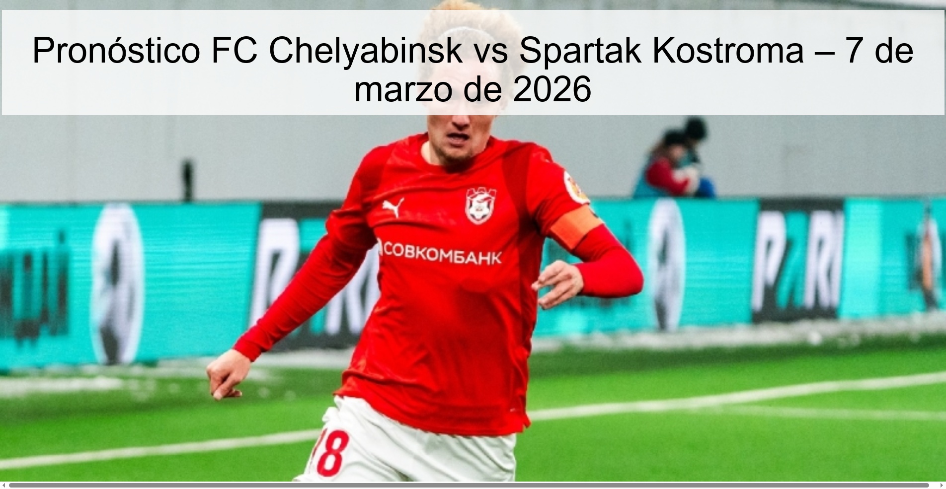 Pronóstico FC Chelyabinsk vs Spartak Kostroma – 7 de marzo de 2026