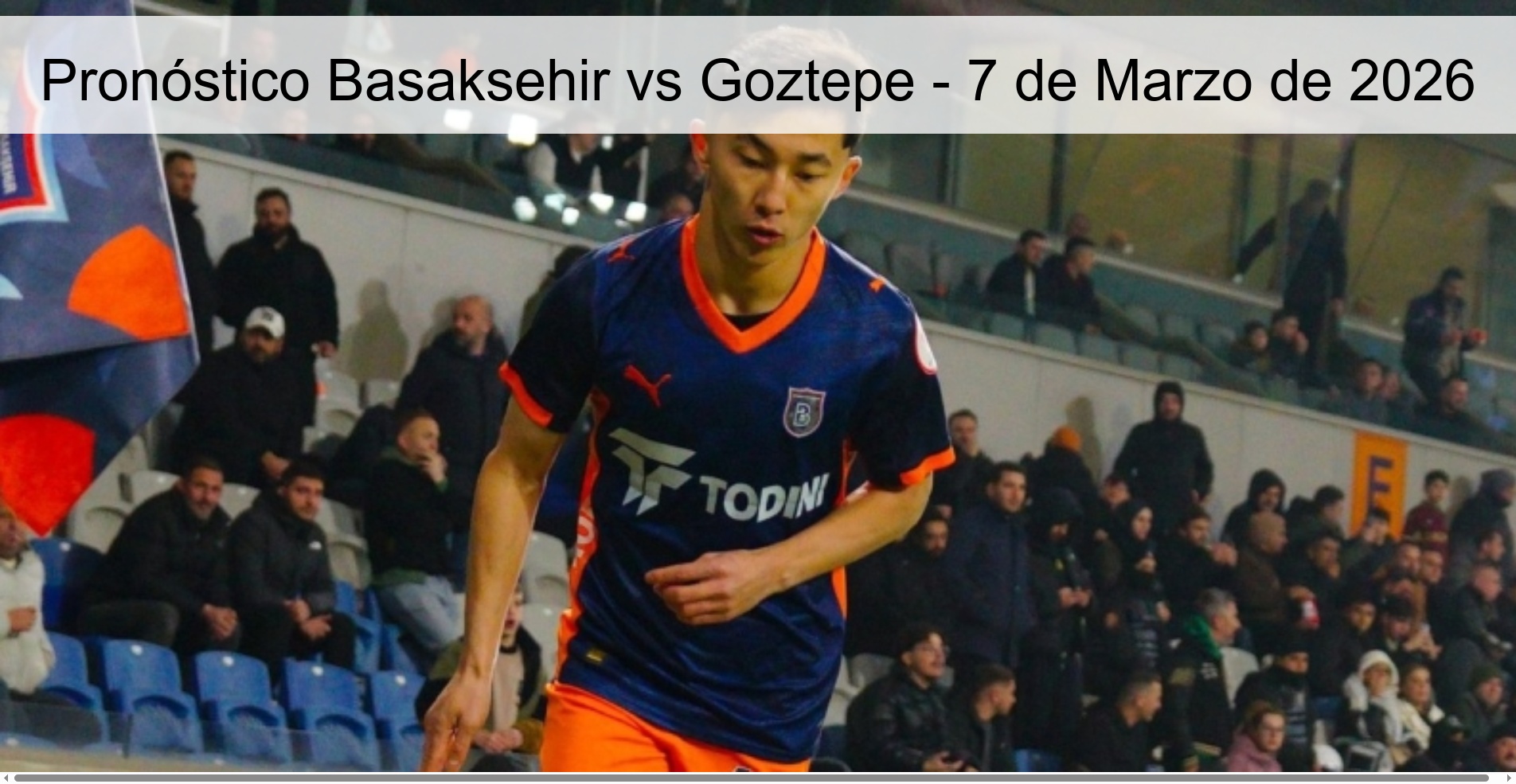 Pronóstico Basaksehir vs Goztepe - 7 de Marzo de 2026