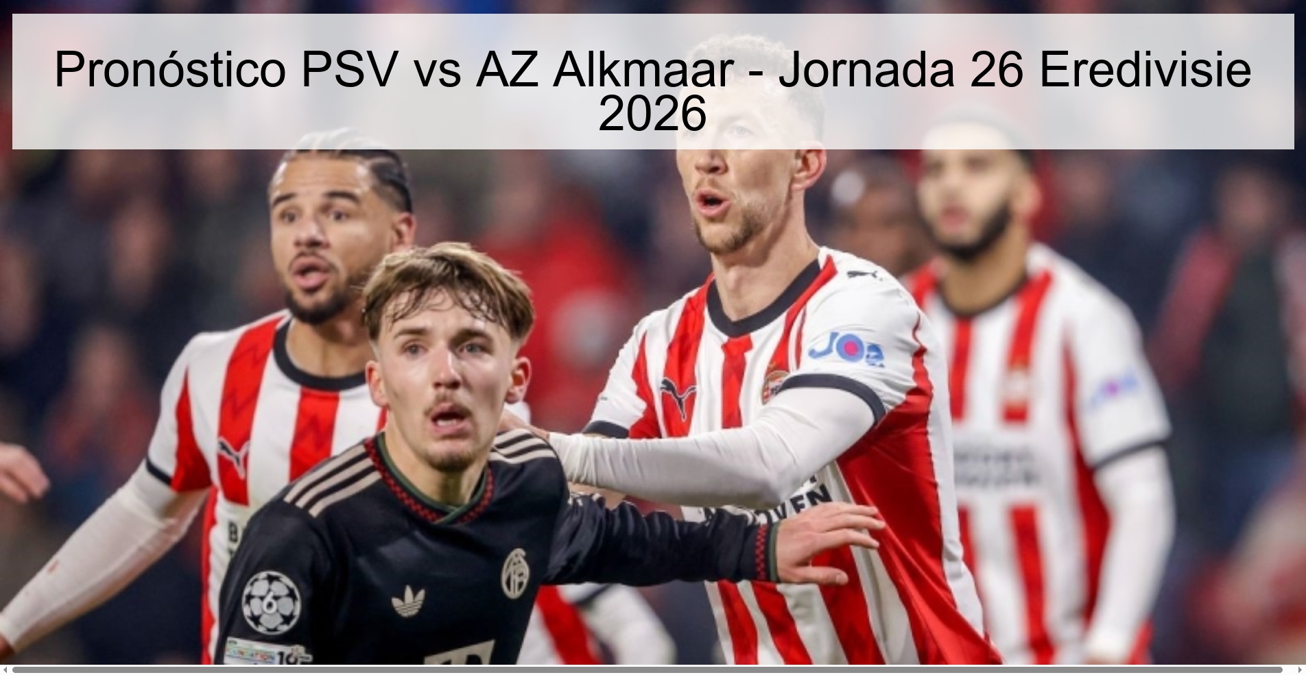 Pronóstico PSV vs AZ Alkmaar - Jornada 26 Eredivisie 2026