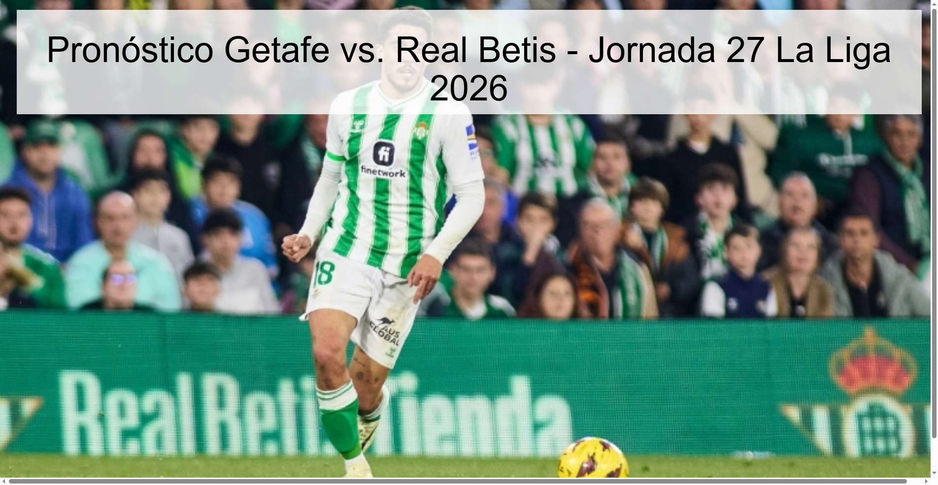 Pronóstico Getafe vs. Real Betis - Jornada 27 La Liga 2026 Pronóstico Getafe vs. Real Betis - Jornada 27 La Liga 2026