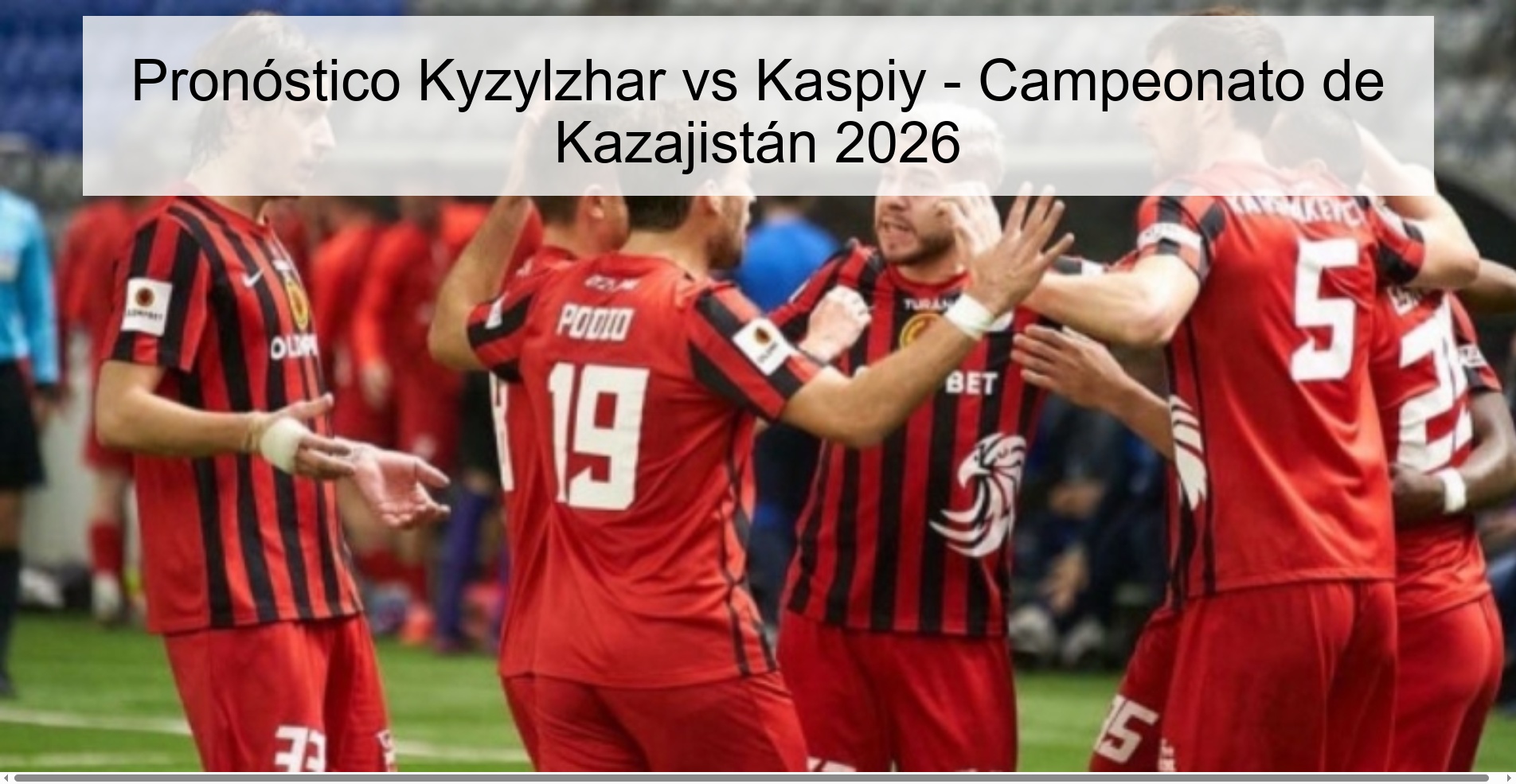 Pronóstico Kyzylzhar vs Kaspiy - Campeonato de Kazajistán 2026