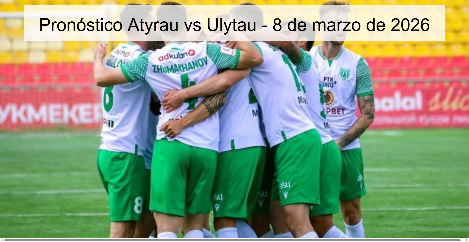 Pronóstico Atyrau vs Ulytau - 8 de marzo de 2026