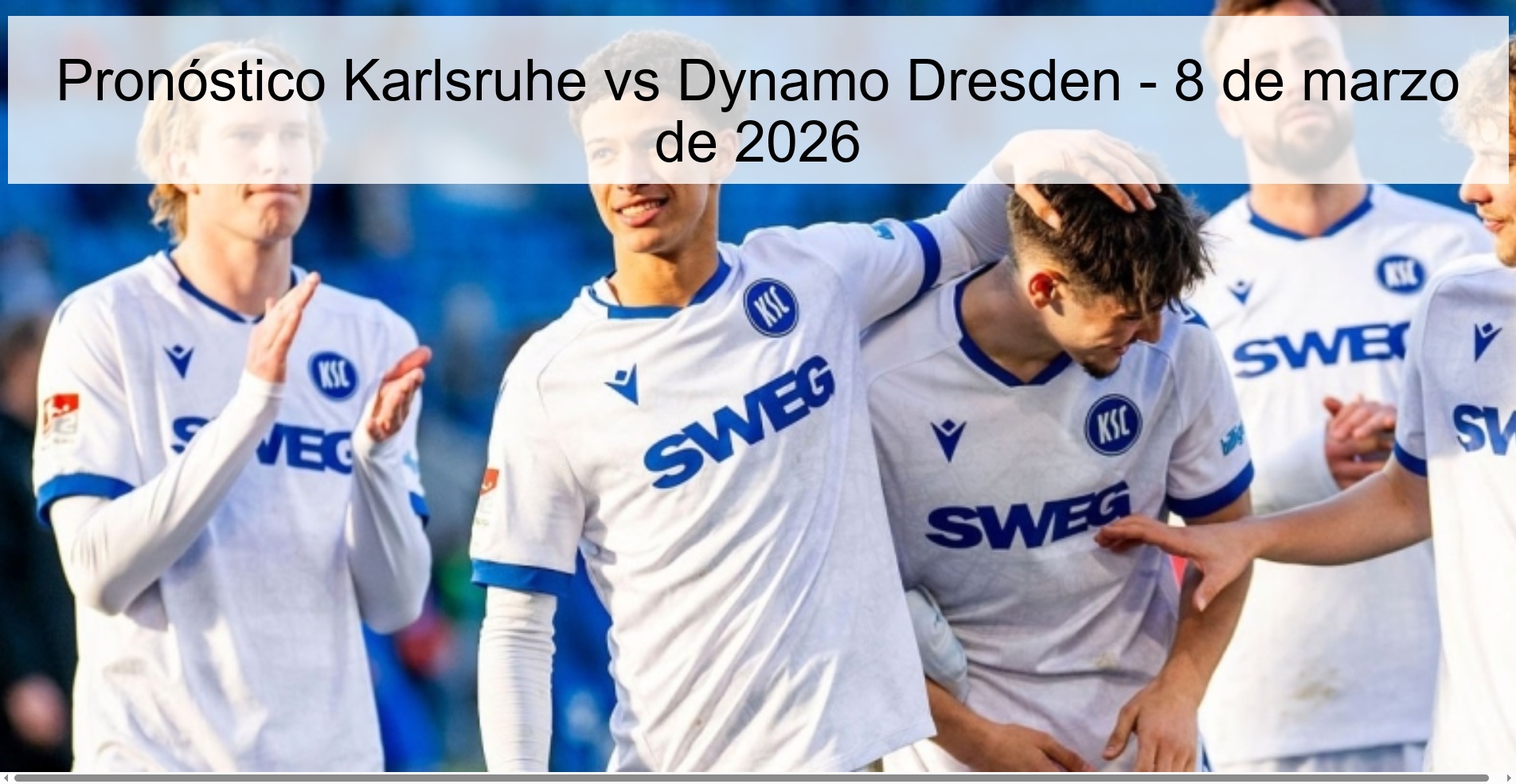 Pronóstico Karlsruhe vs Dynamo Dresden - 8 de marzo de 2026