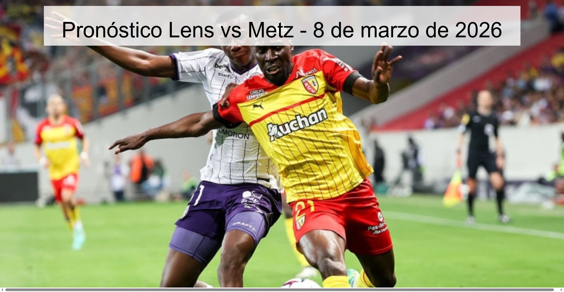 Pronóstico Lens vs Metz - 8 de marzo de 2026