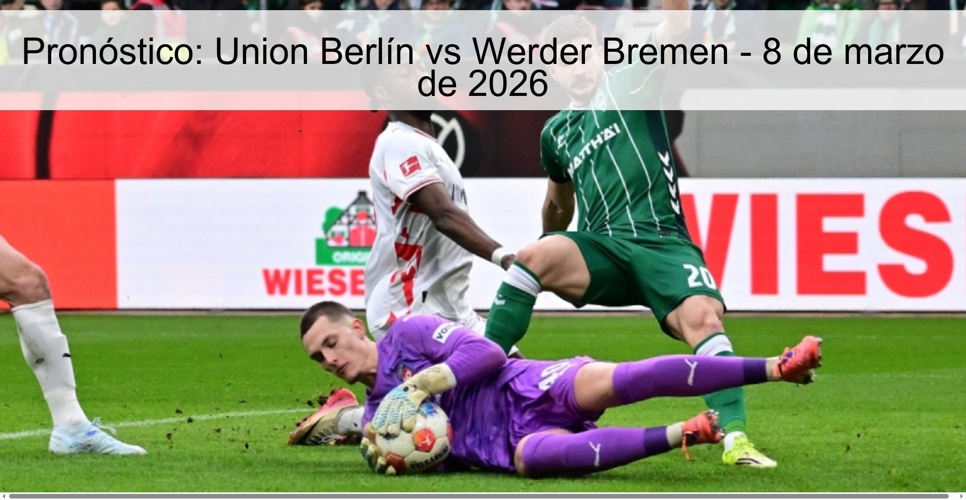 Prediction: Union Berlin vs Werder Bremen - March 8, 2026