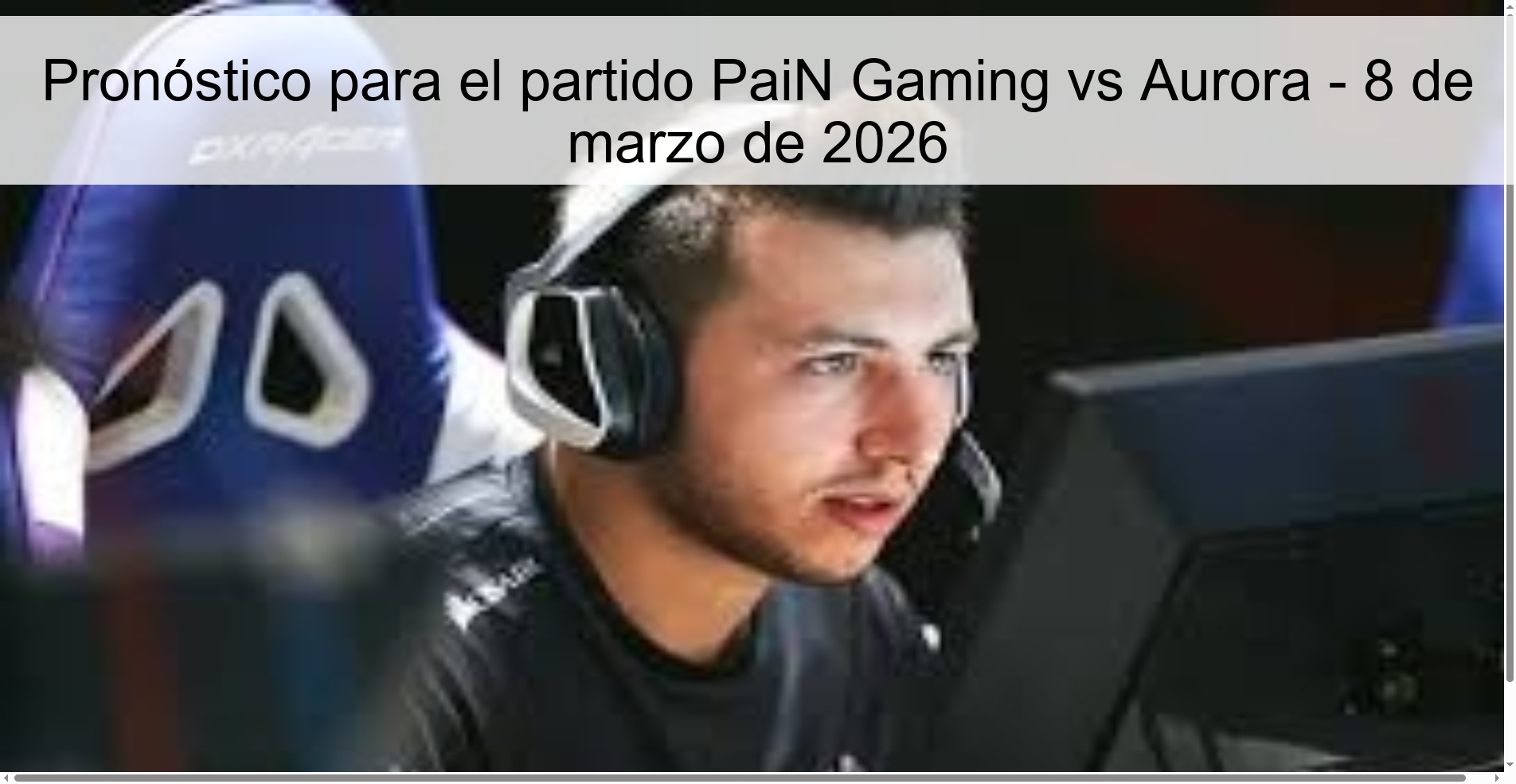 Prediction for the match PaiN Gaming vs Aurora – March 8, 2026