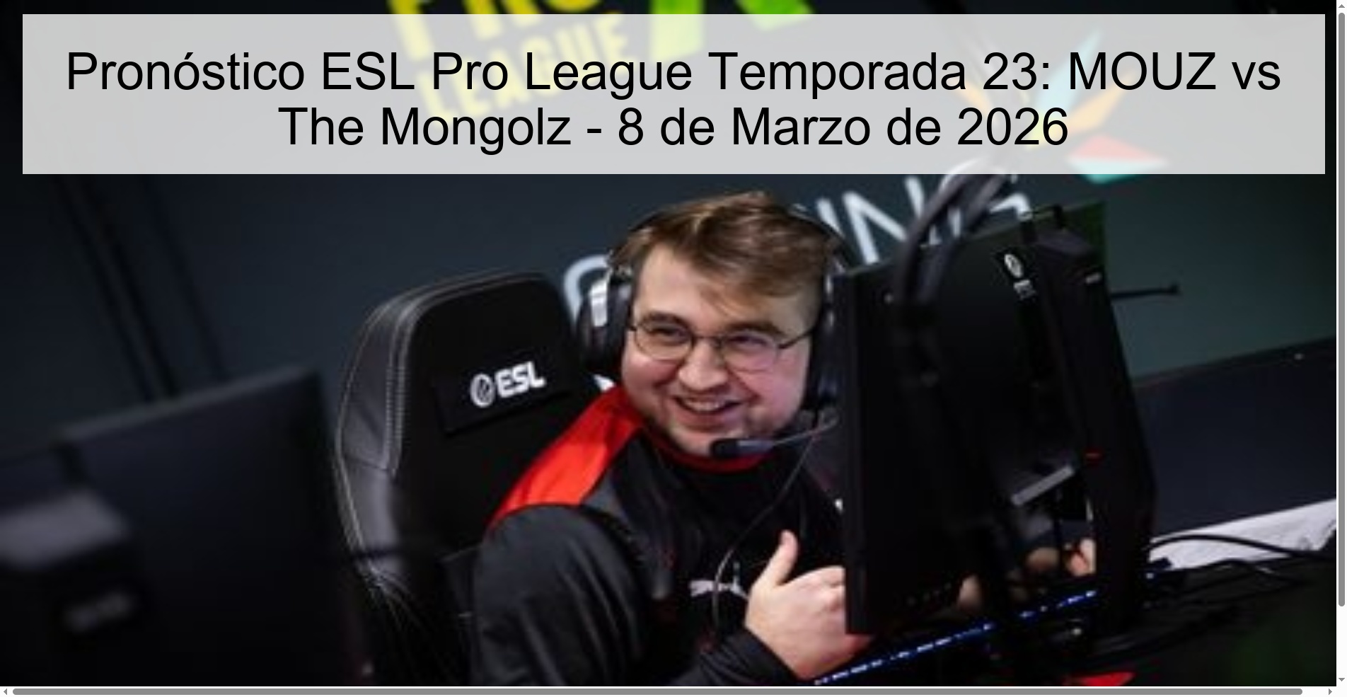 Pronóstico ESL Pro League Temporada 23: MOUZ vs The Mongolz - 8 de Marzo de 2026
